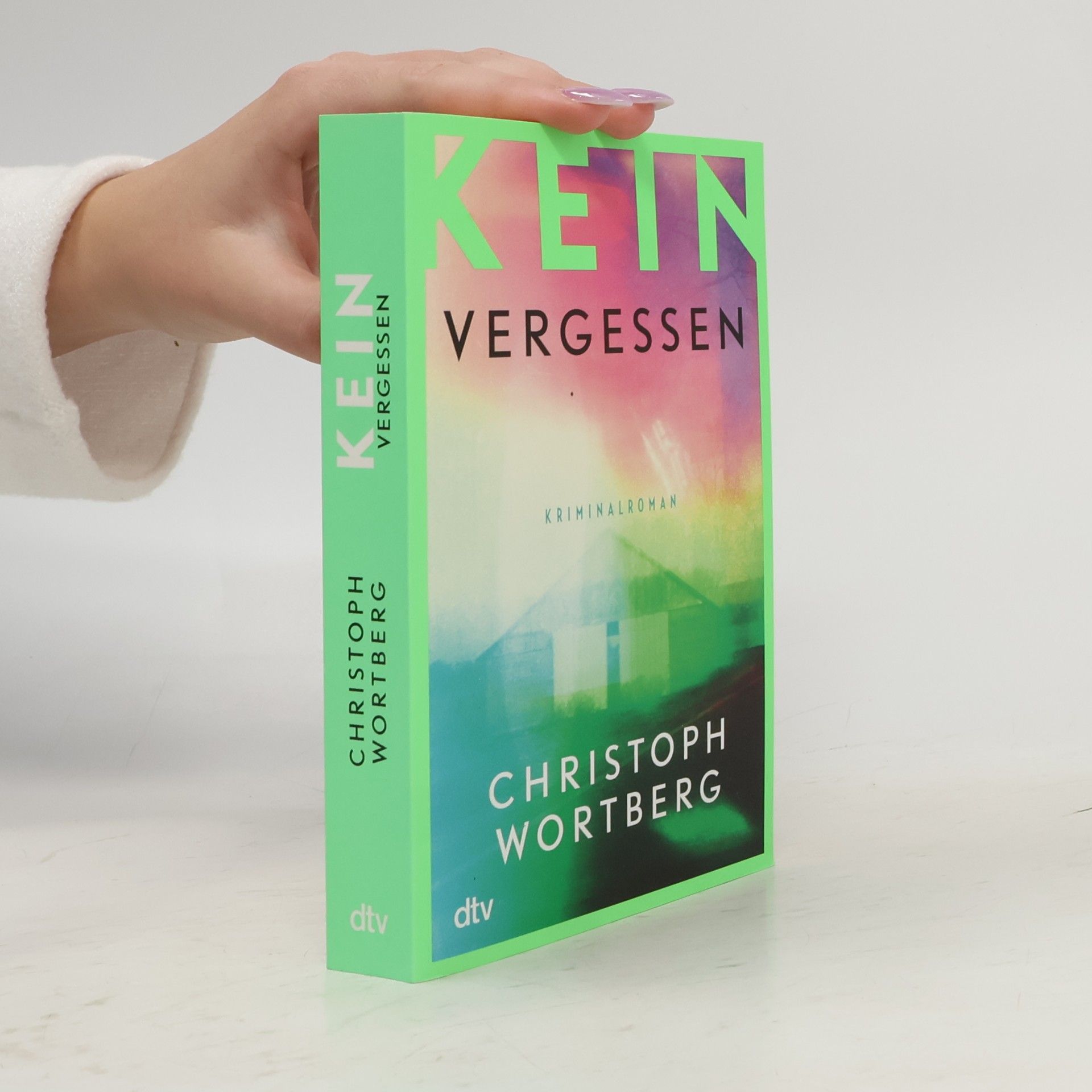 Christoph Wortberg Kein Vergessen – Kriminalroman
