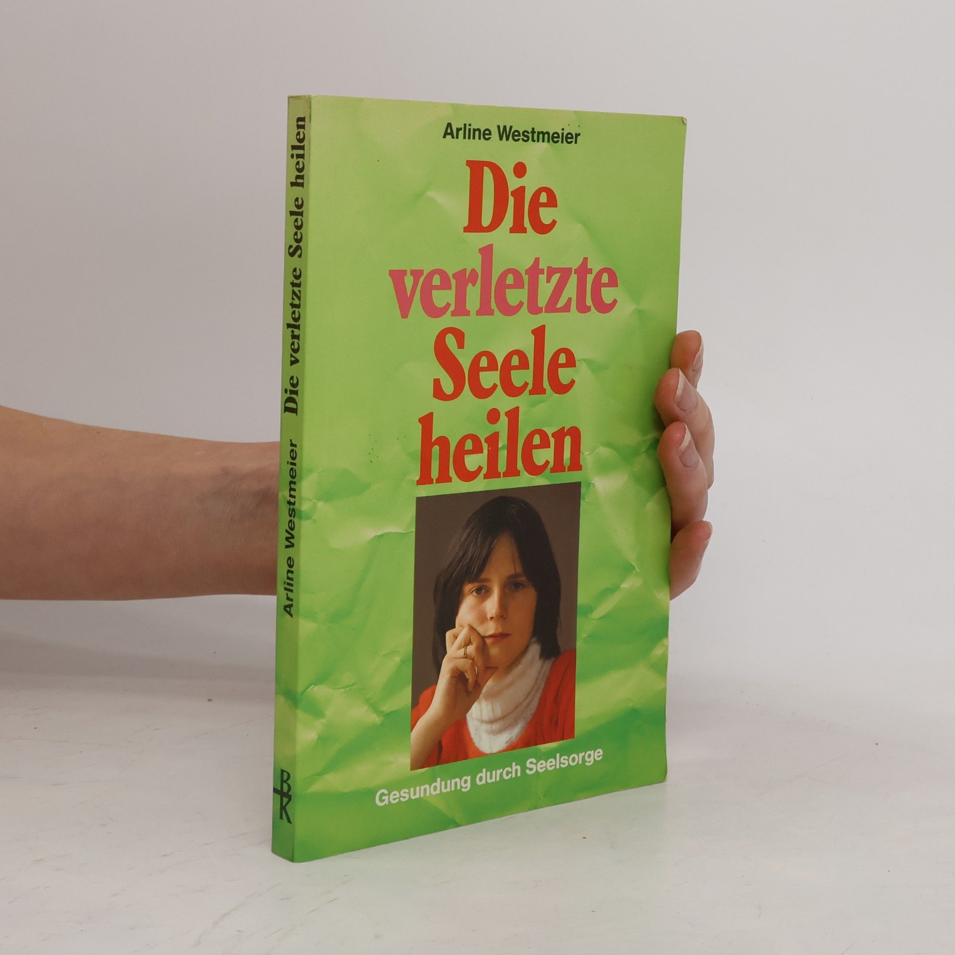 Arline Westmeier Die verletzte Seele heilen