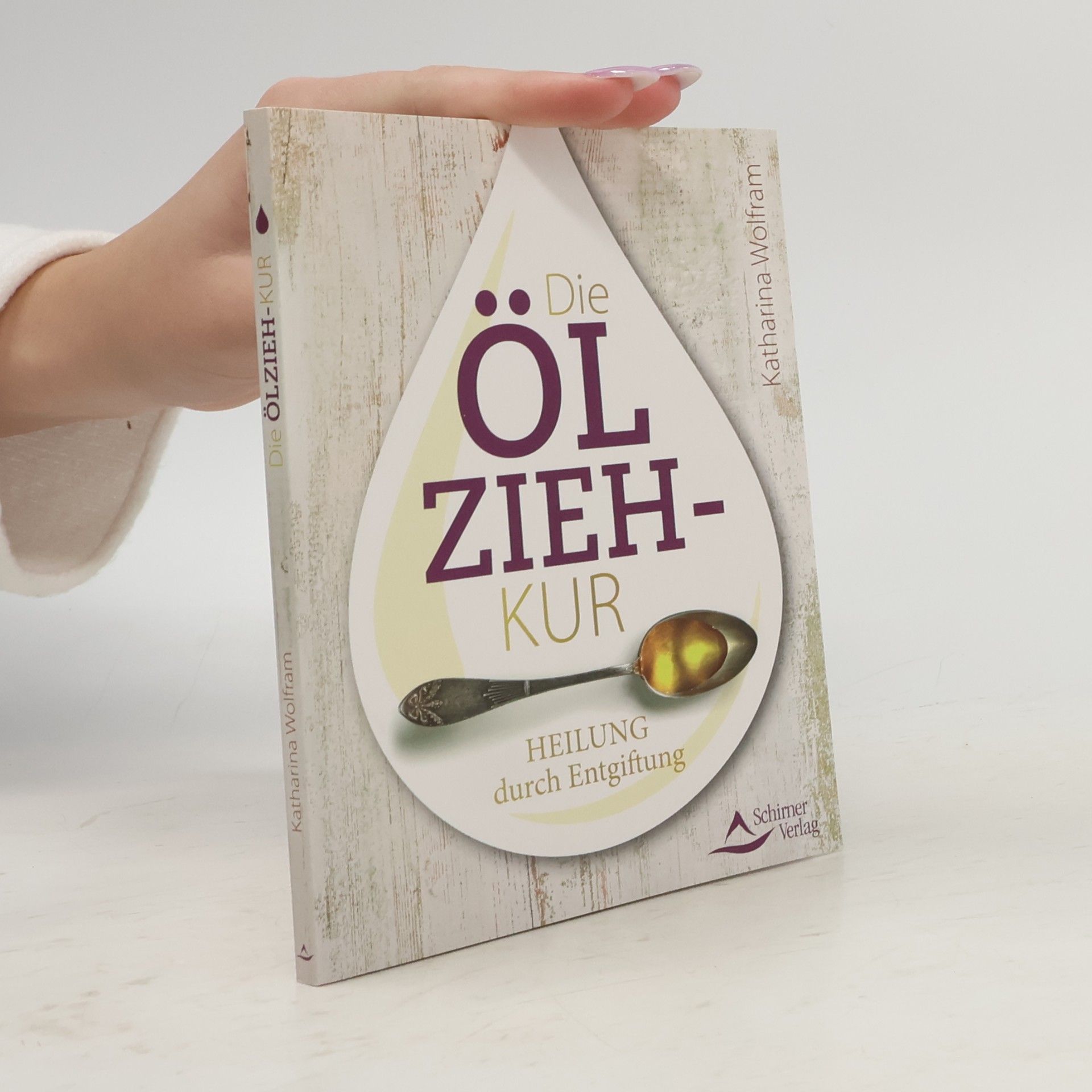 Katharina Wolfram Die Ölzieh-Kur