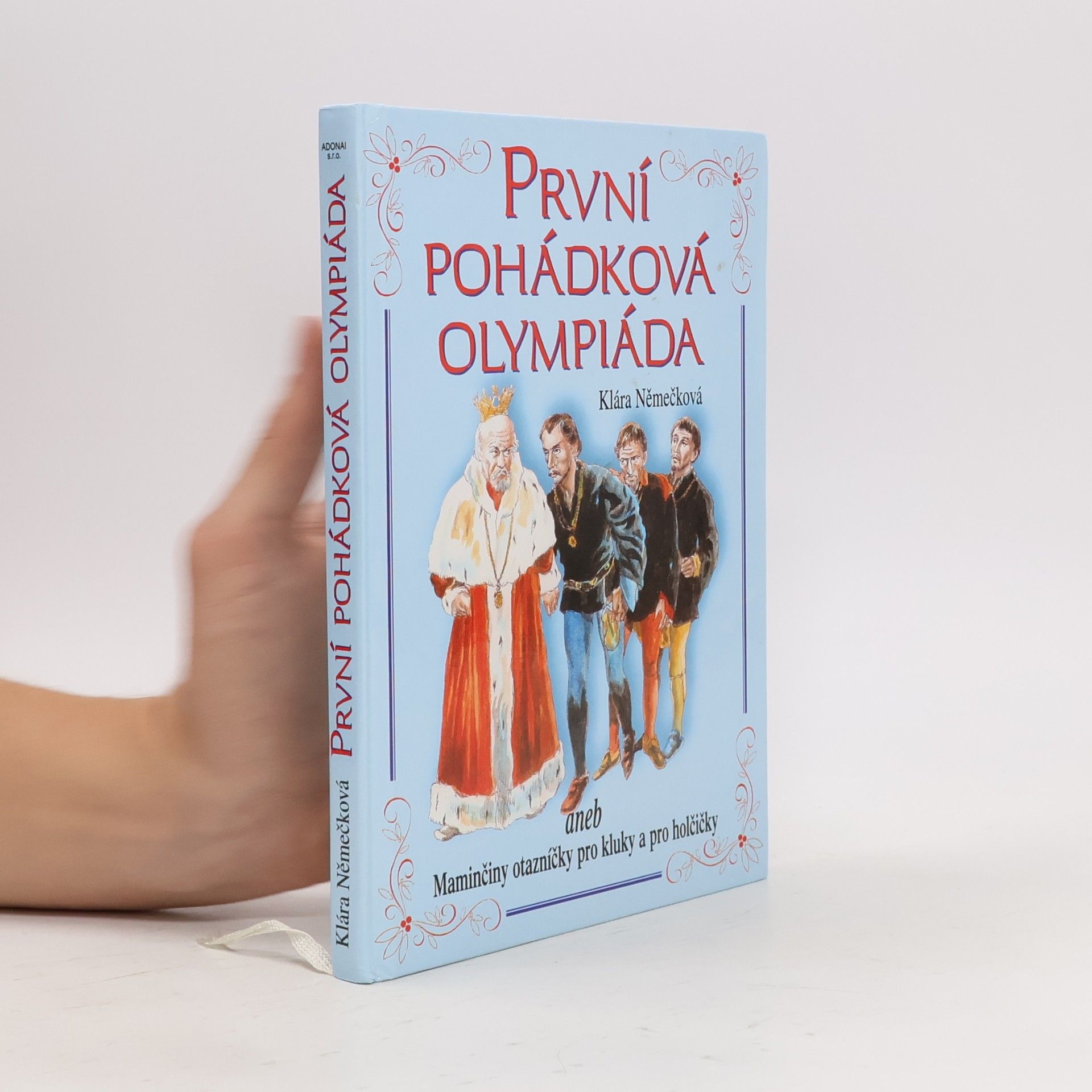 Klára Němečková První pohádková olympiáda, aneb, Maminčiny otazníčk pro kluky a pro holčičky
