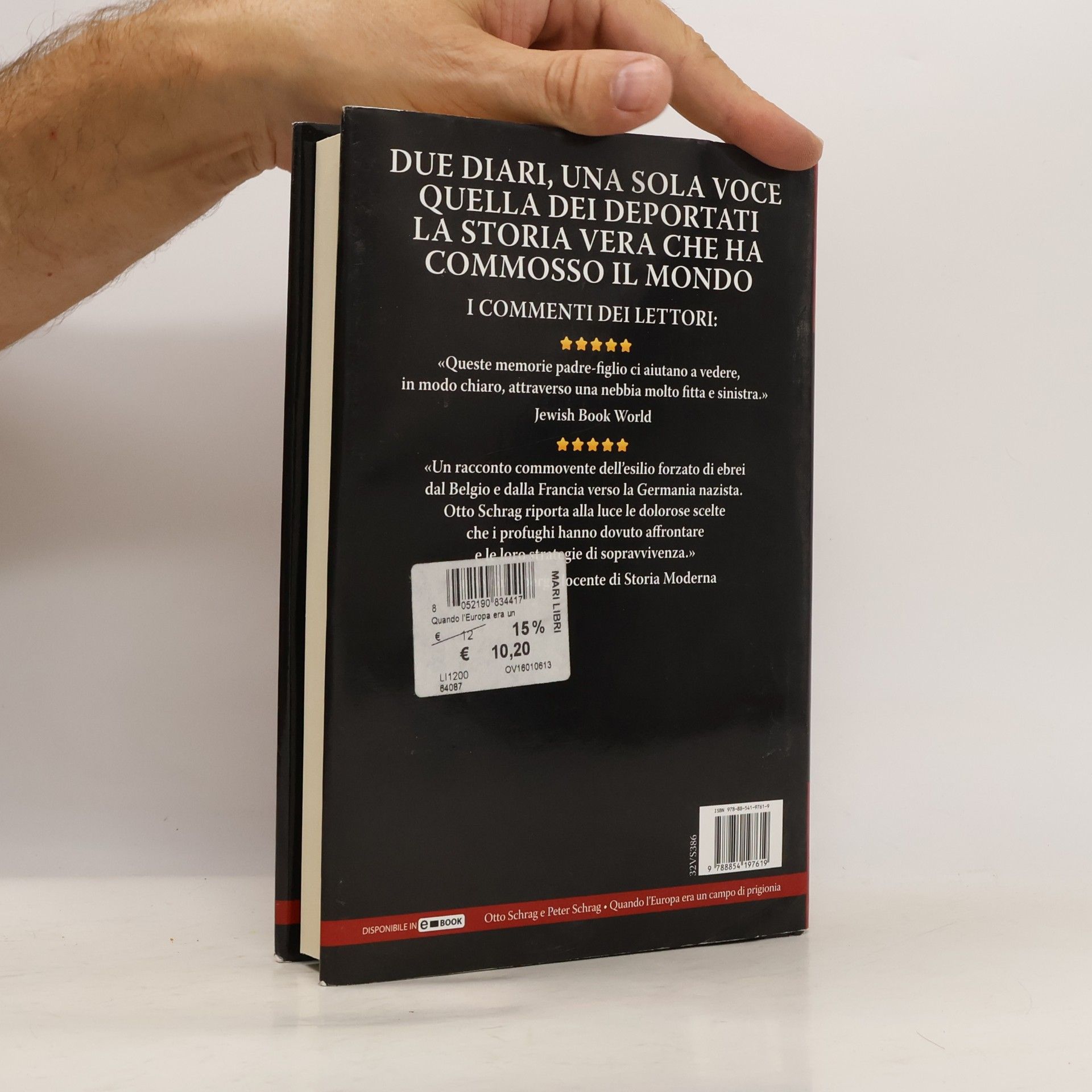 Otto Schrag I volti della storia: Quando l'Europa era un campo di prigionia. La tragedia delle deportazioni naziste e l'orrore dei campi di concentramento