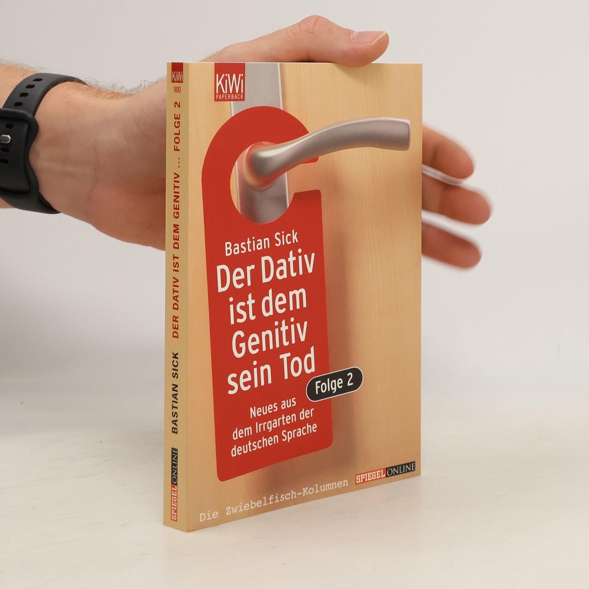 Bastian Sick Der Dativ ist dem Genitiv sein Tod. Folge 2, Neues aus dem Irrgarten der deutschen Sprache