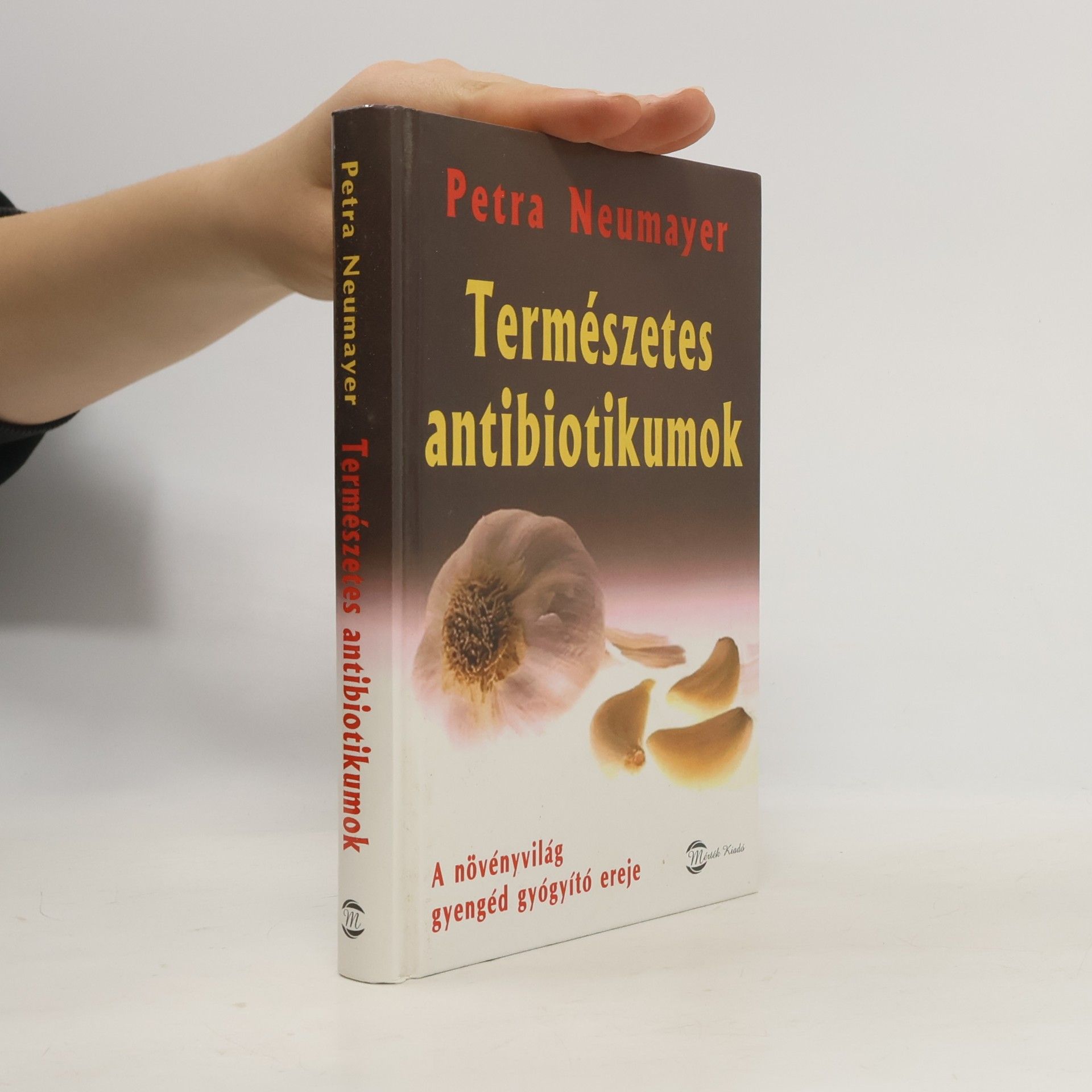 Petra Rosa Neumayer Természetes antibiotikumok
