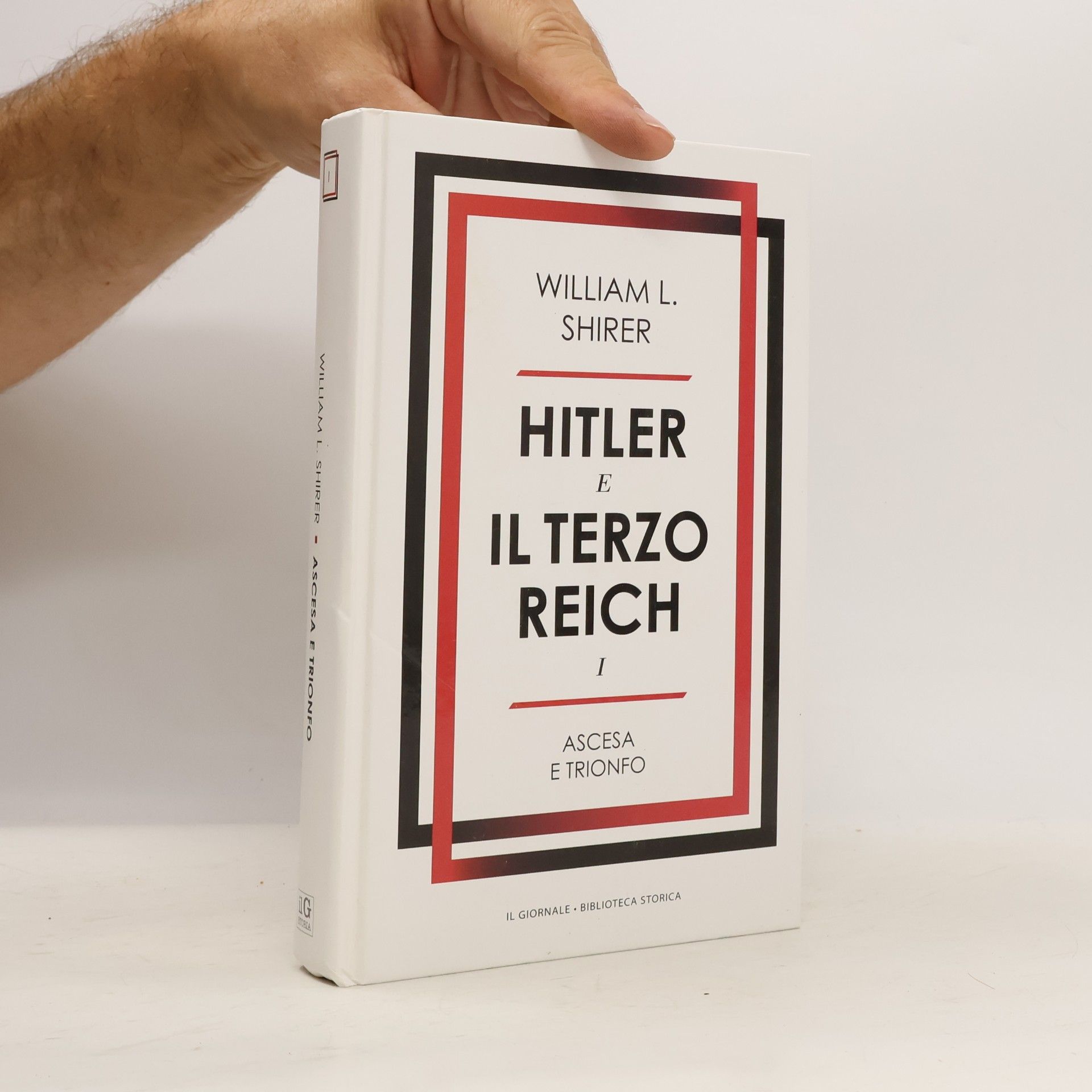 William L. Shirer Hitler e il Terzo Reich. Ascesa e Trionfo