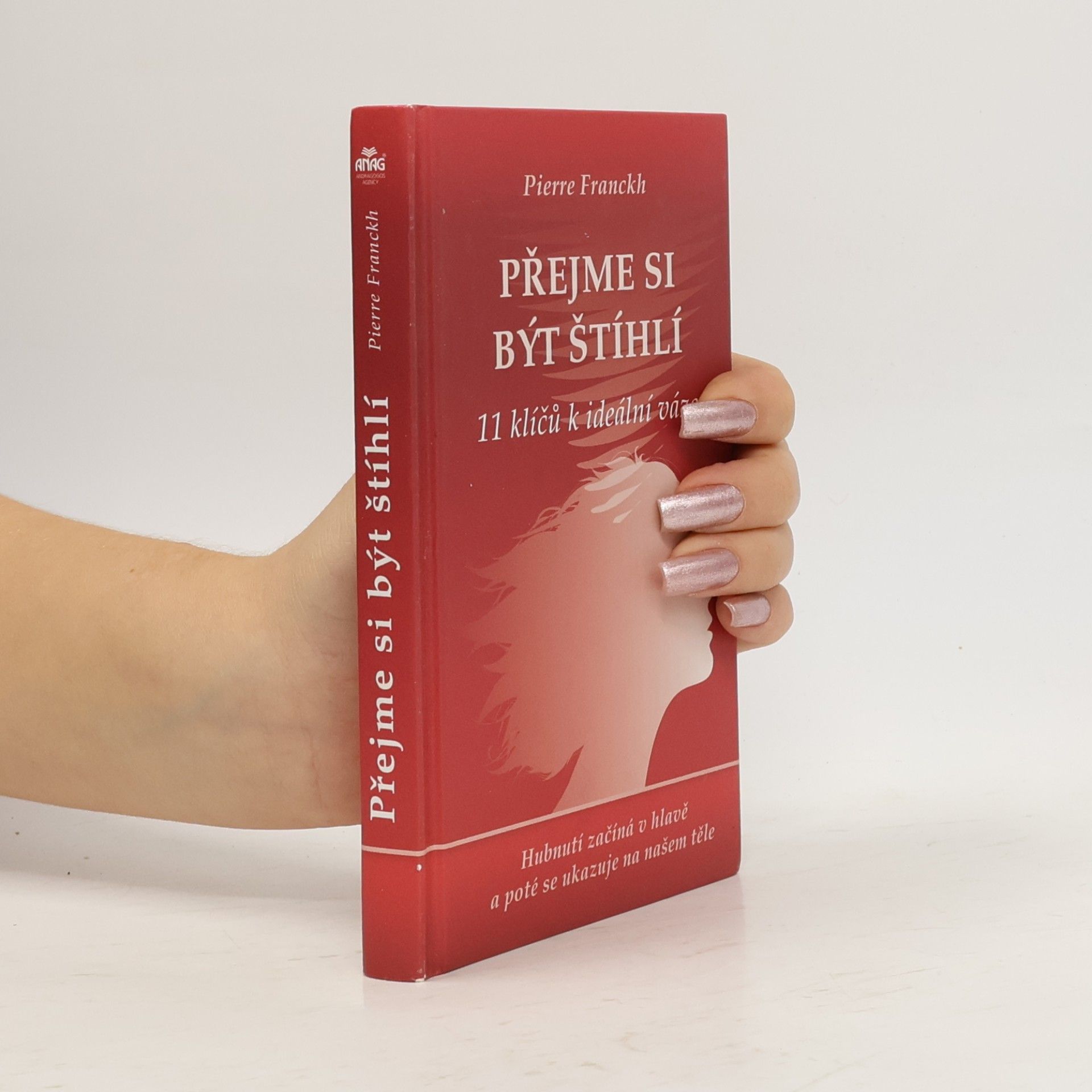 Pierre Franckh Přejme si být štíhlí : 11 klíčů k ideální váze