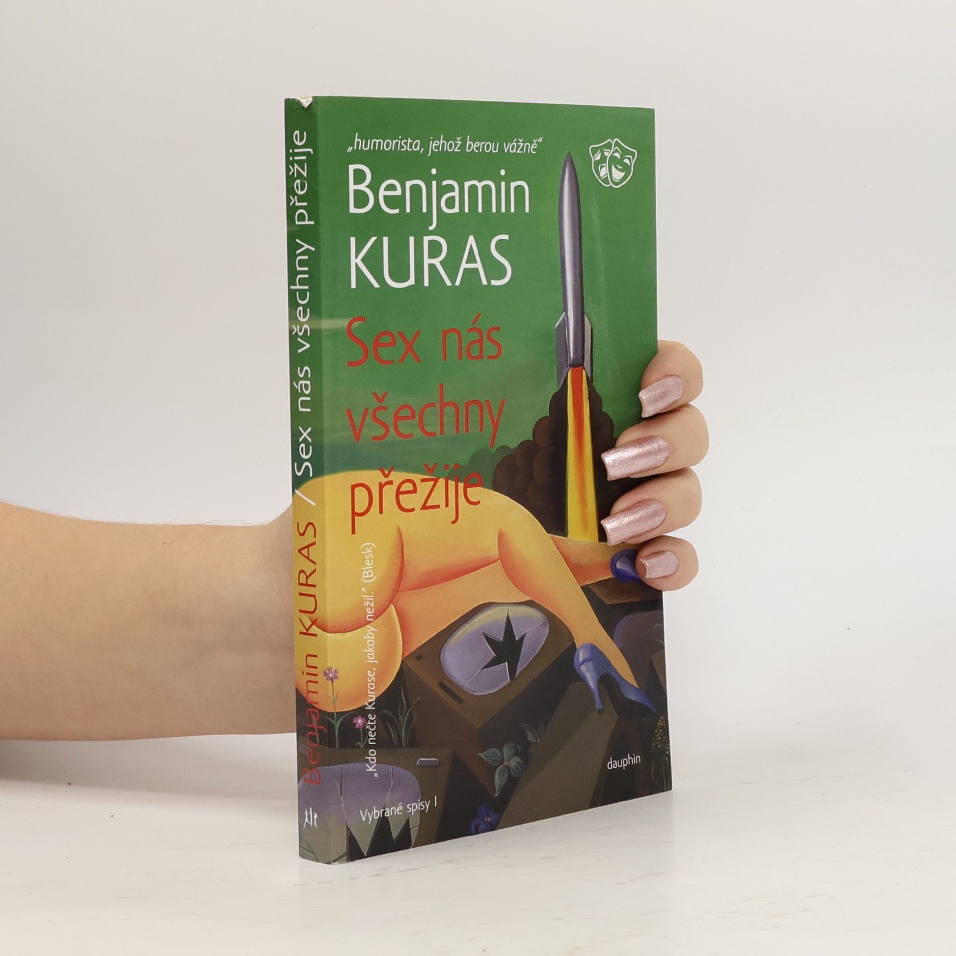 Benjamin Kuras Sex nás všechny přežije: Sexuologická humoreska