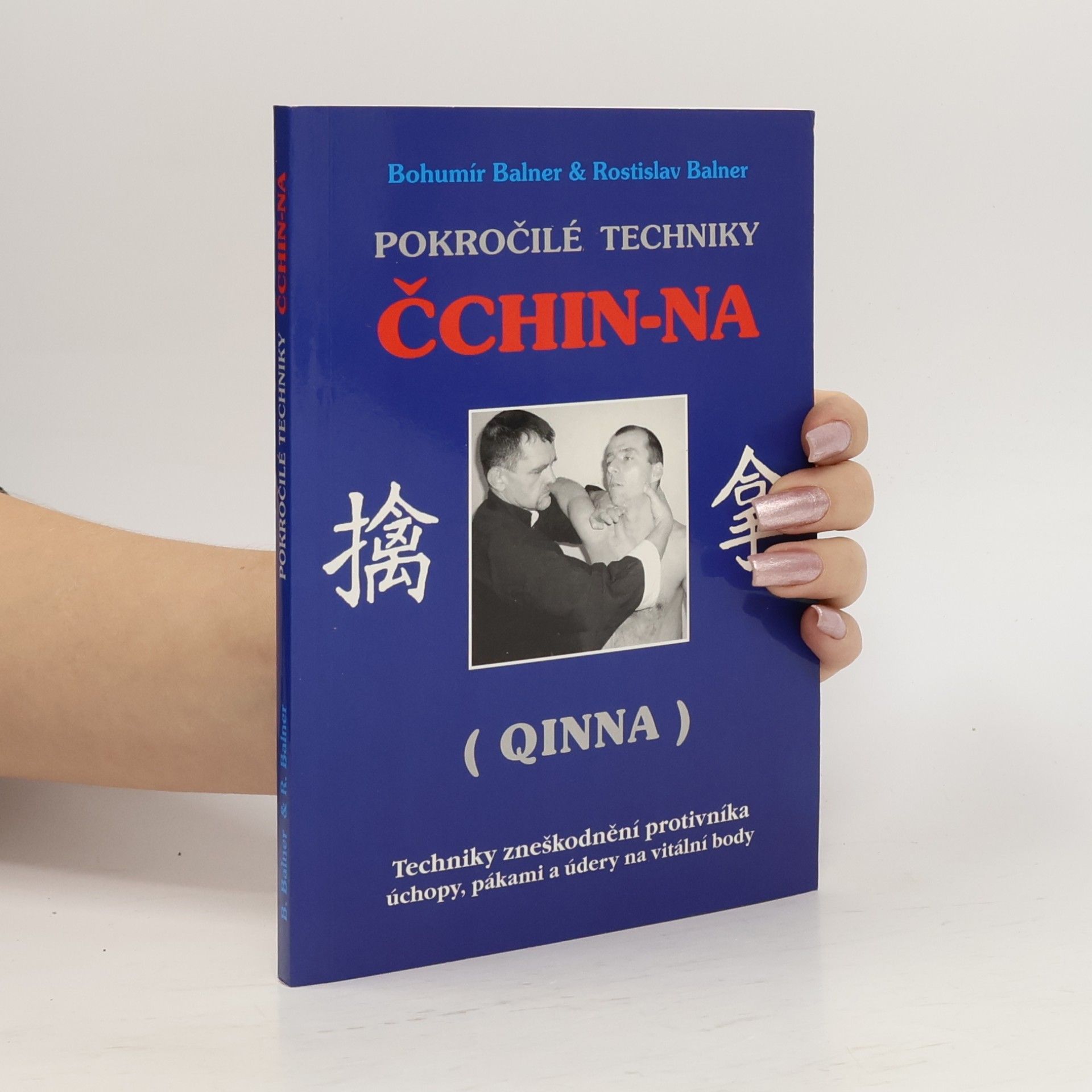 Bohumír Balner Pokročilé techniky Čchin-Na (Qinna)