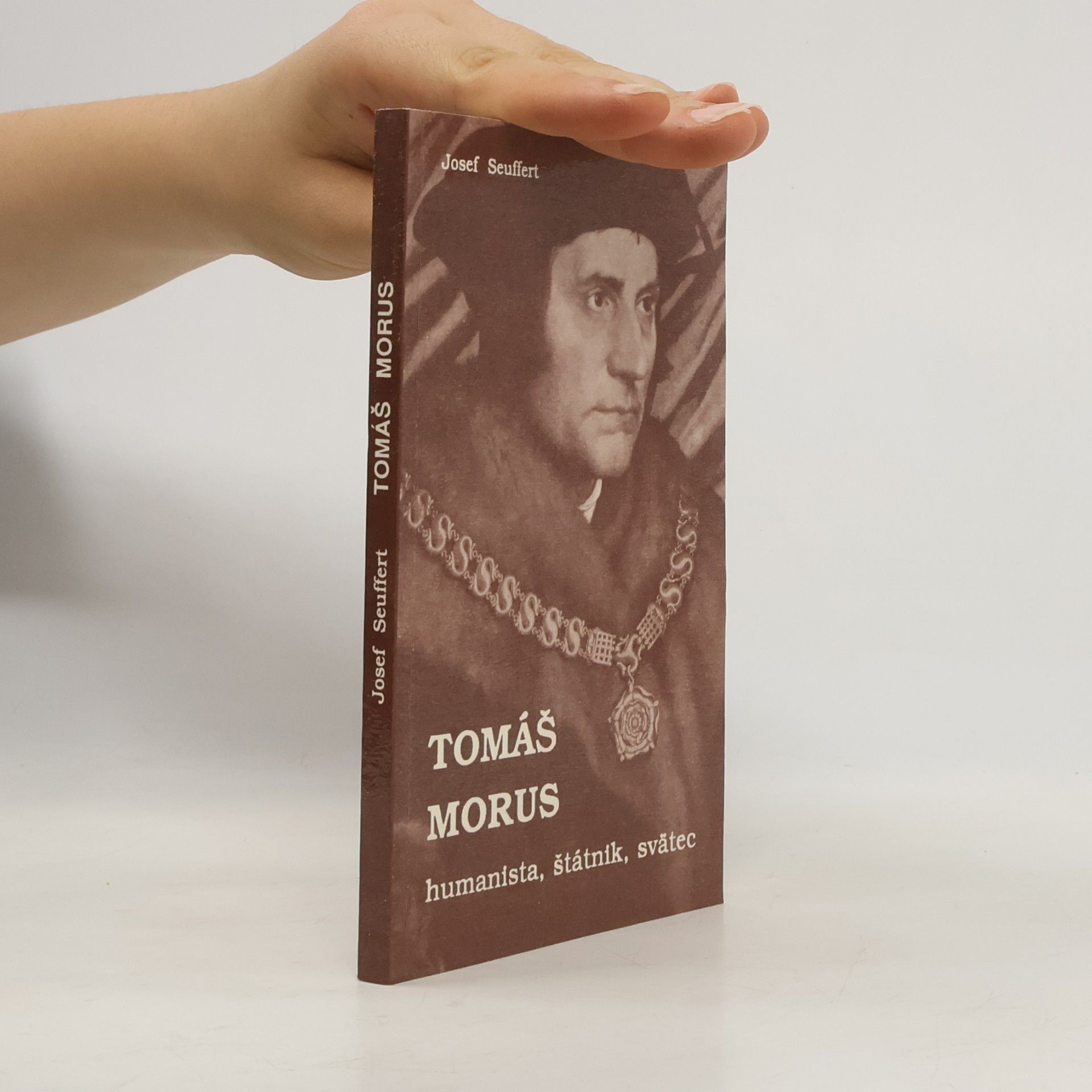 Josef Seuffert Tomáš Morus : humanista, štátnik, svätec