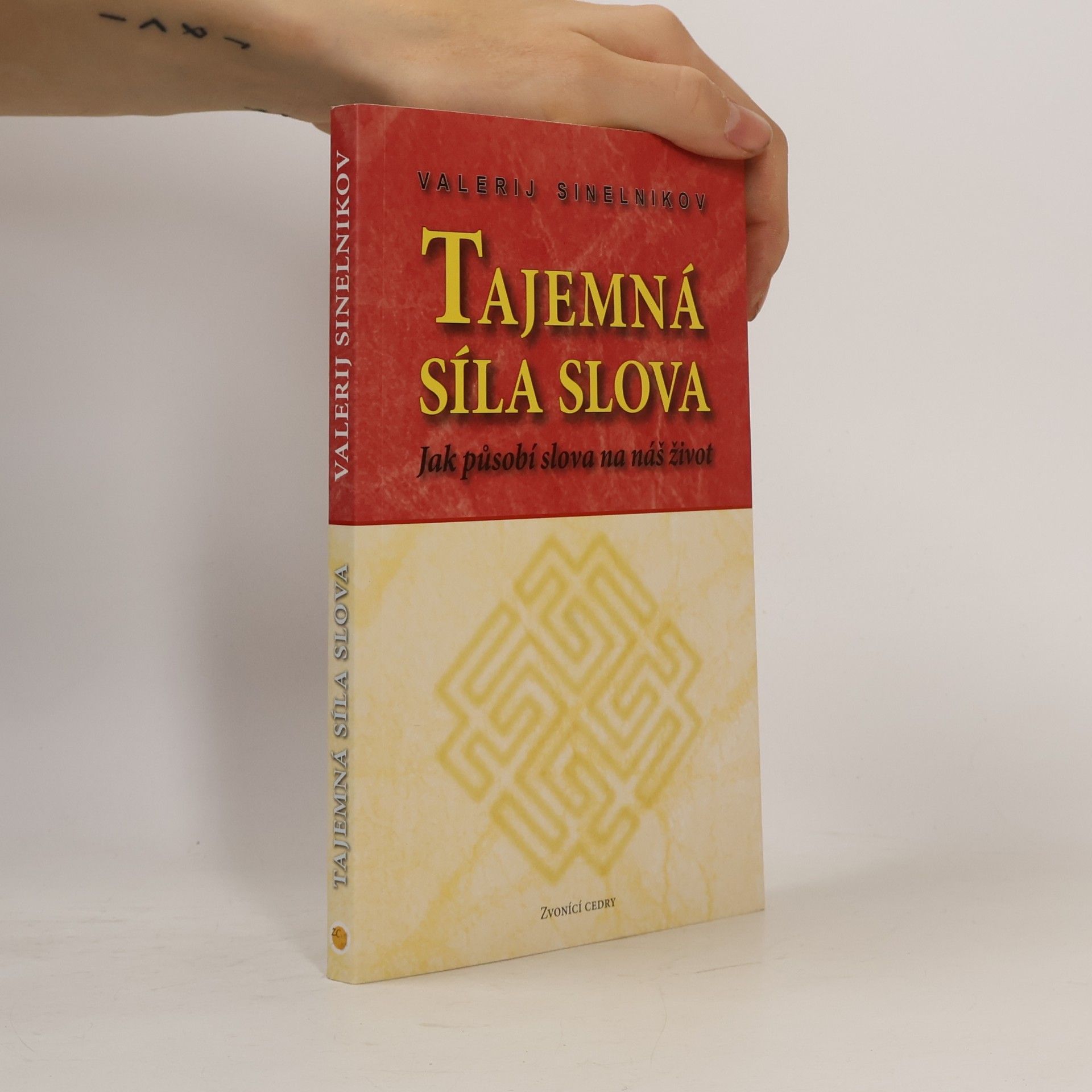 Valerij Vladimirovič Sinel‘nikov Tajemná síla slova: Jak působí slova na náš život