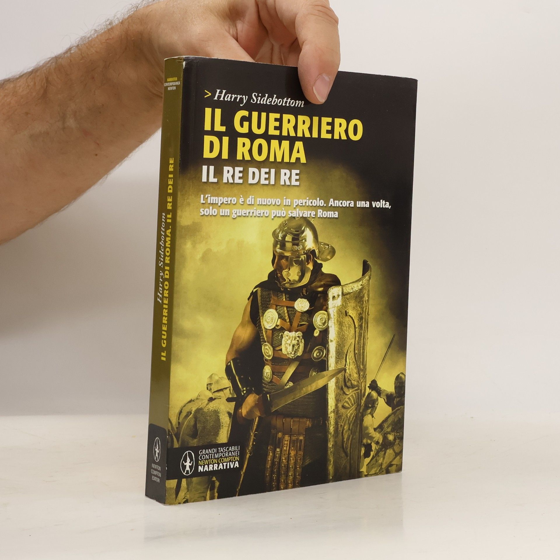 Harry Sidebottom Grandi tascabili contemporanei: Il guerriero di Roma. Il re dei re