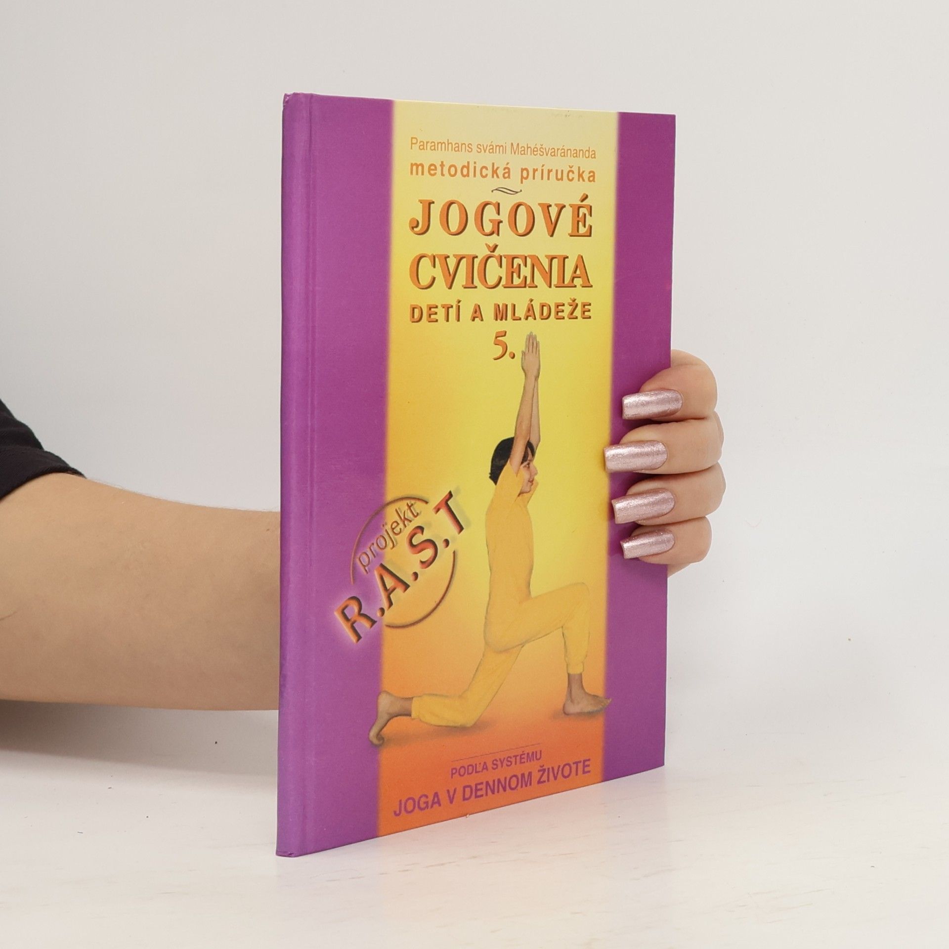 Swami Maheshwarananda Jogové cvičenia detí a mládeže podľa Systému Joga v dennom živote
