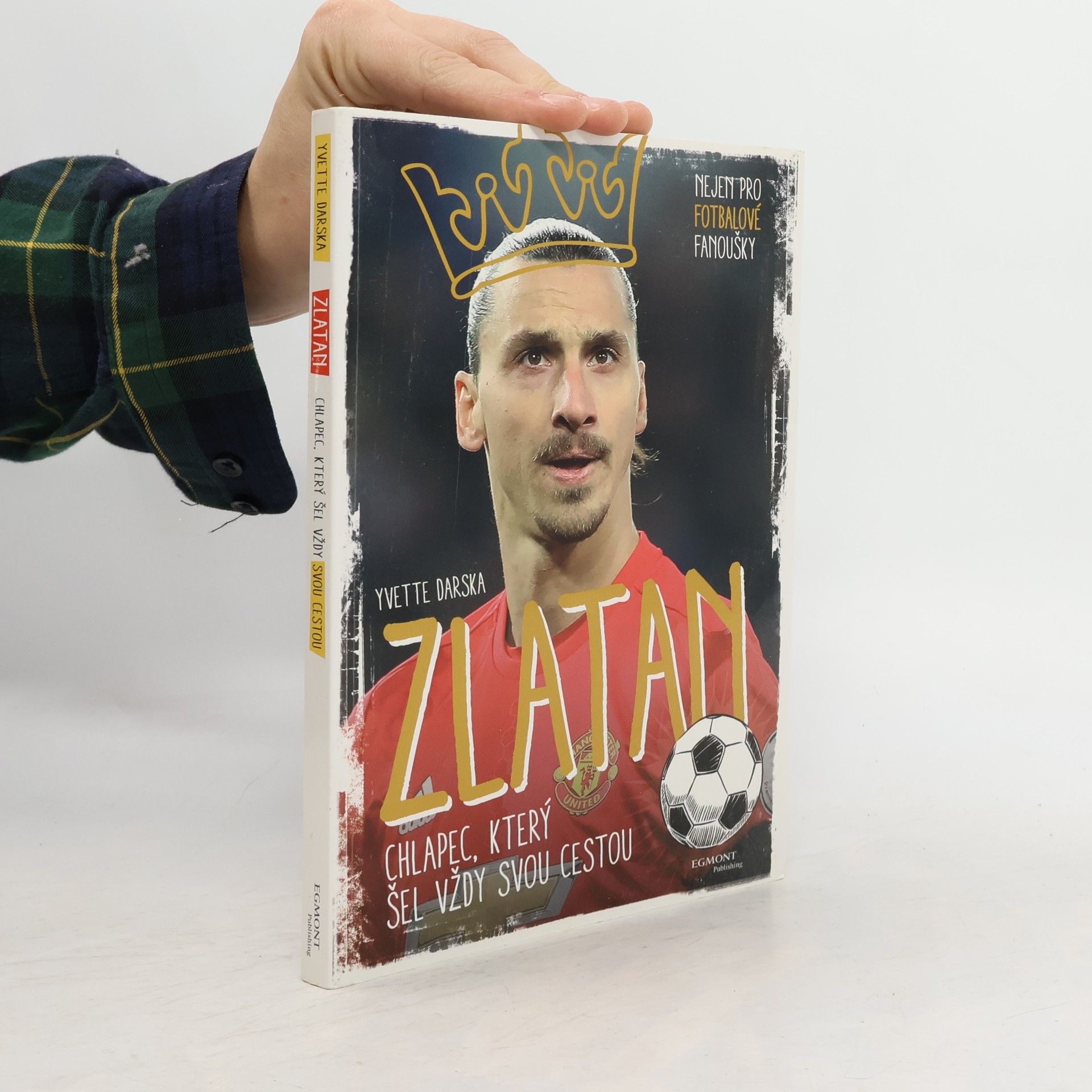Zlatan. Chlapec, který šel vždy svou cestou