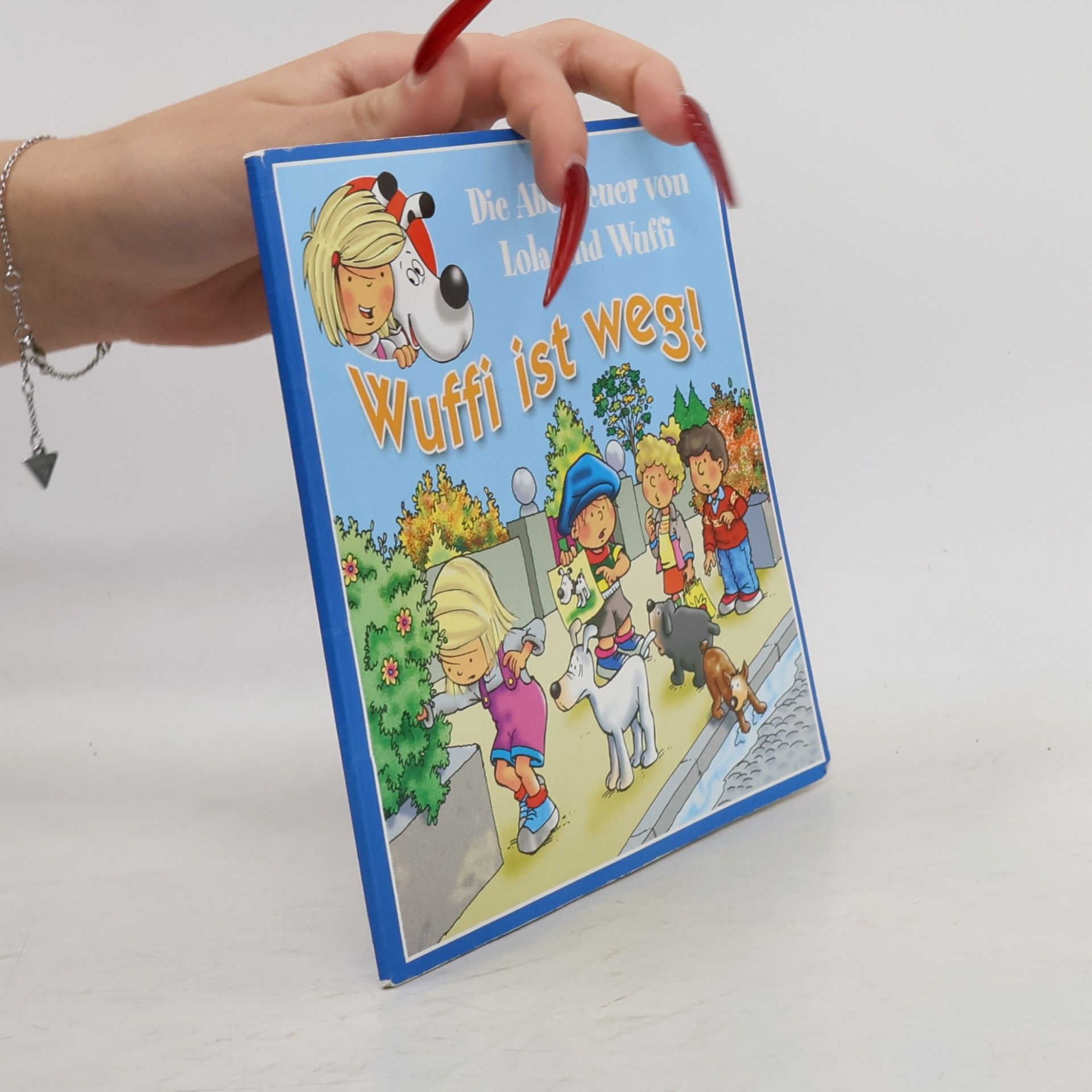 Autorenkollektiv Die Abenteuer von Lola und Wuffi: Wuffi ist weg!