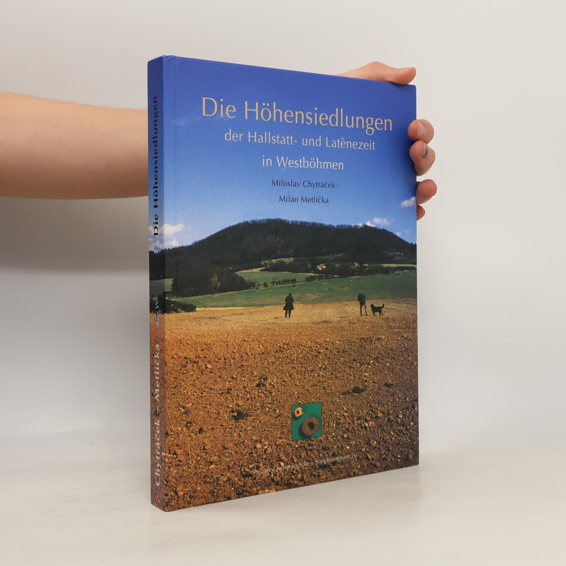 Památky archeologické - 16: Die Höhensiedlungen der Hallstatt- und Latènezeit in Westböhmen