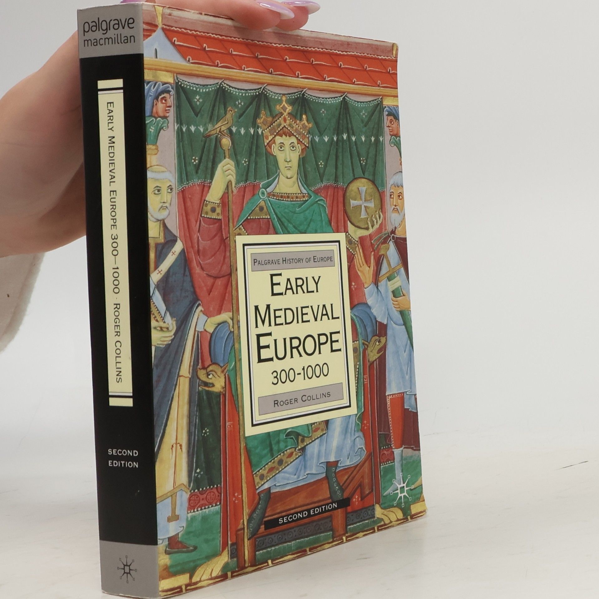Roger Collins Palgrave History of Europe: Early Medieval Europe, 300-1000