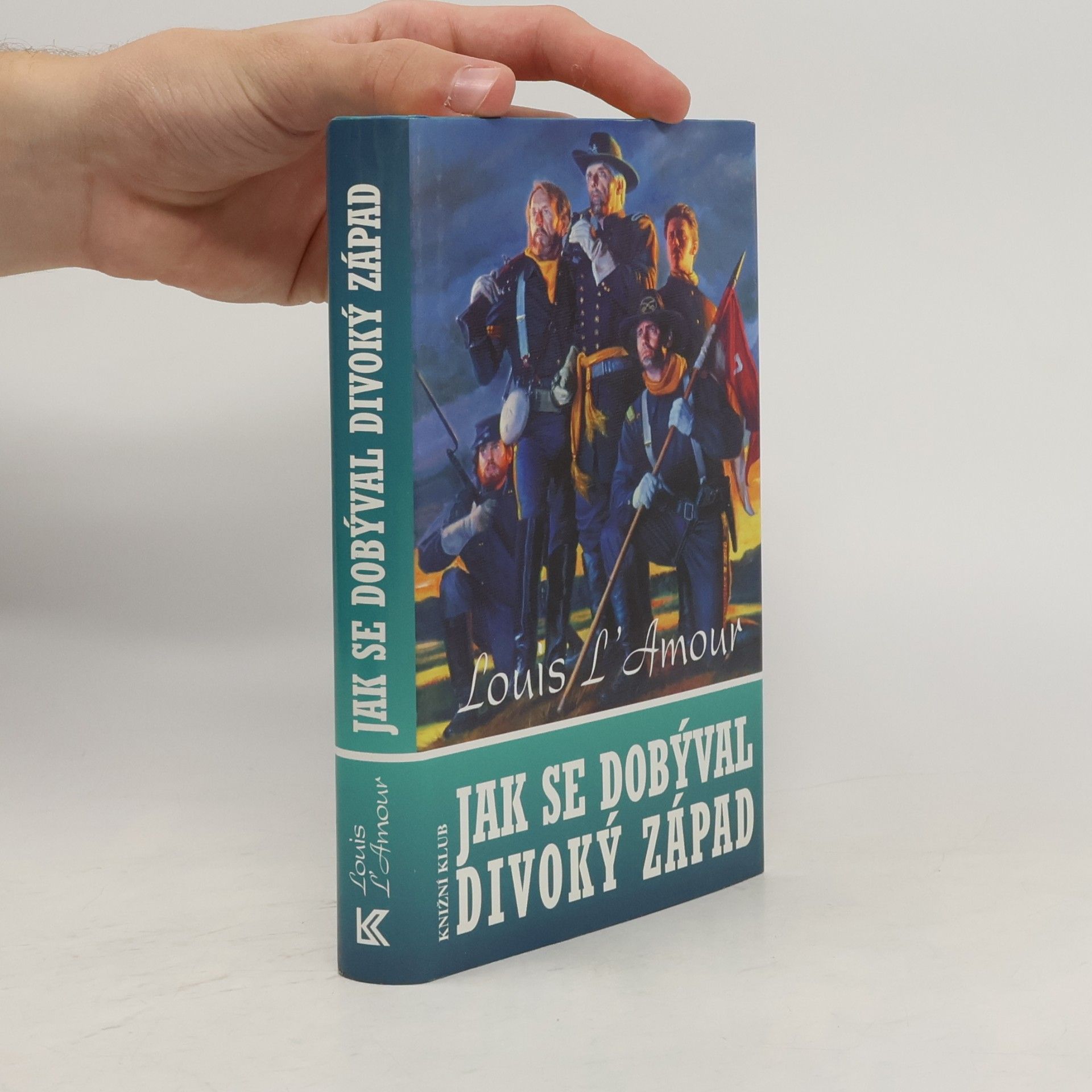 Louis L’Amour Jak se dobýval Divoký západ