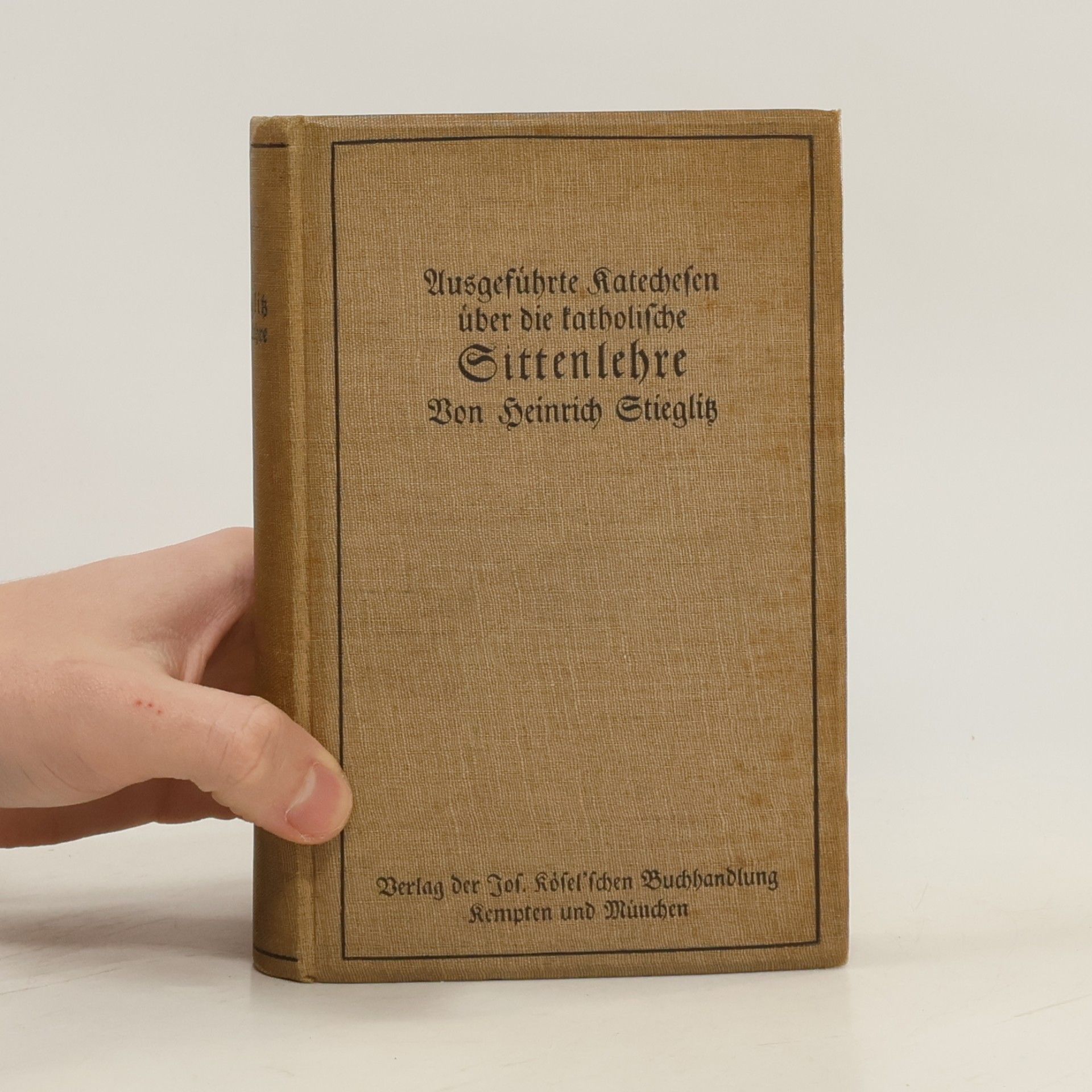 Heinrich Stieglitz Ausgeführte Katechesen über die katholische Sittenlehre
