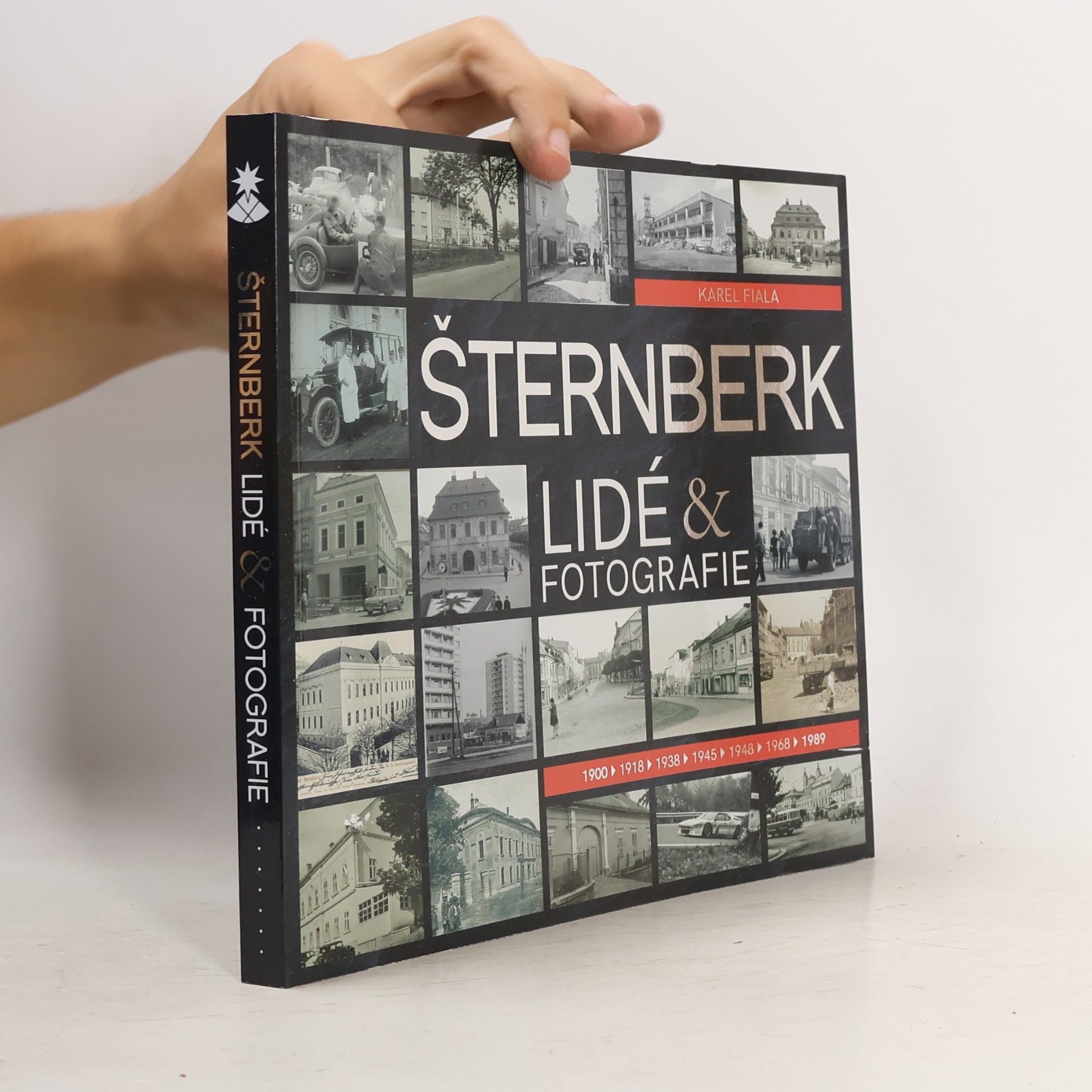 Šternberk: lidé & fotografie: 1900, 1918, 1938, 1945, 1948, 1968, 1989