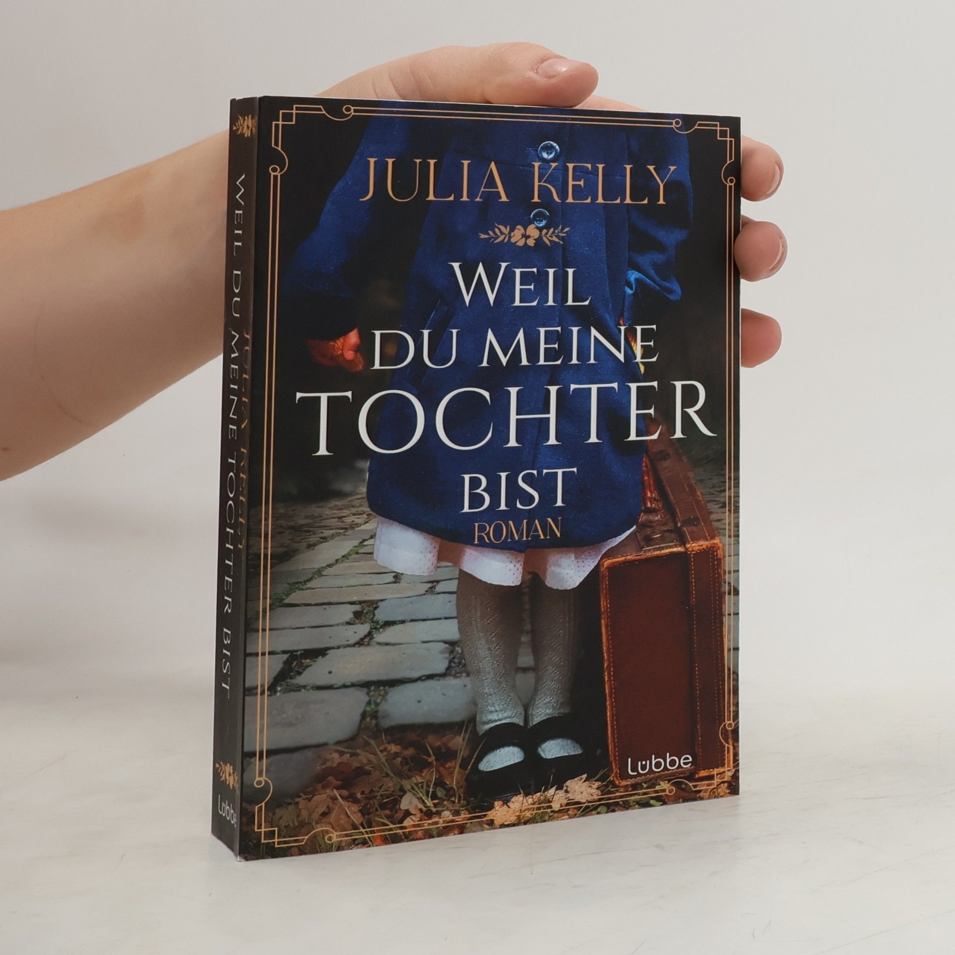 Julia Kelly Weil du meine Tochter bist