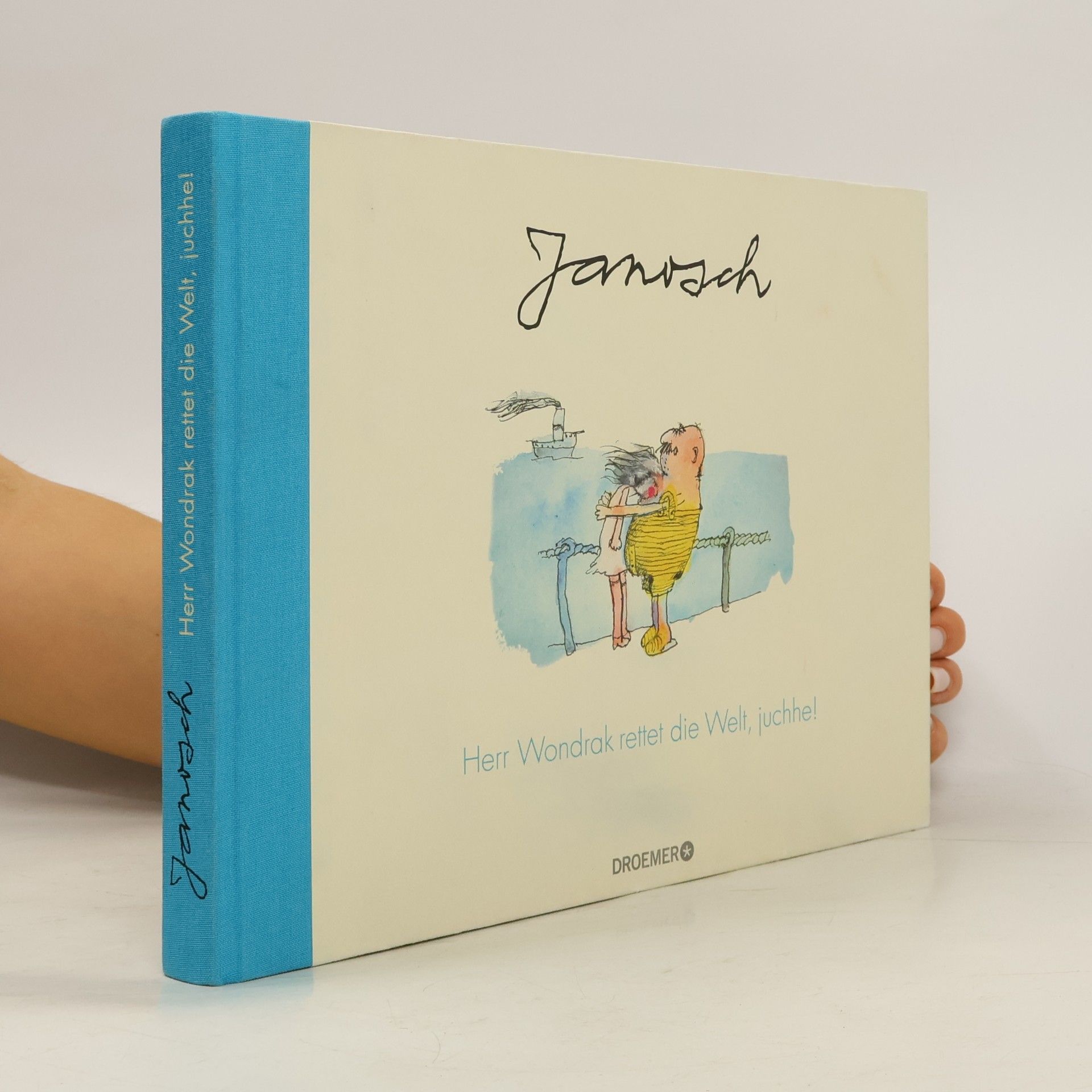 Janosch Herr Wondrak rettet die Welt, juchhe!