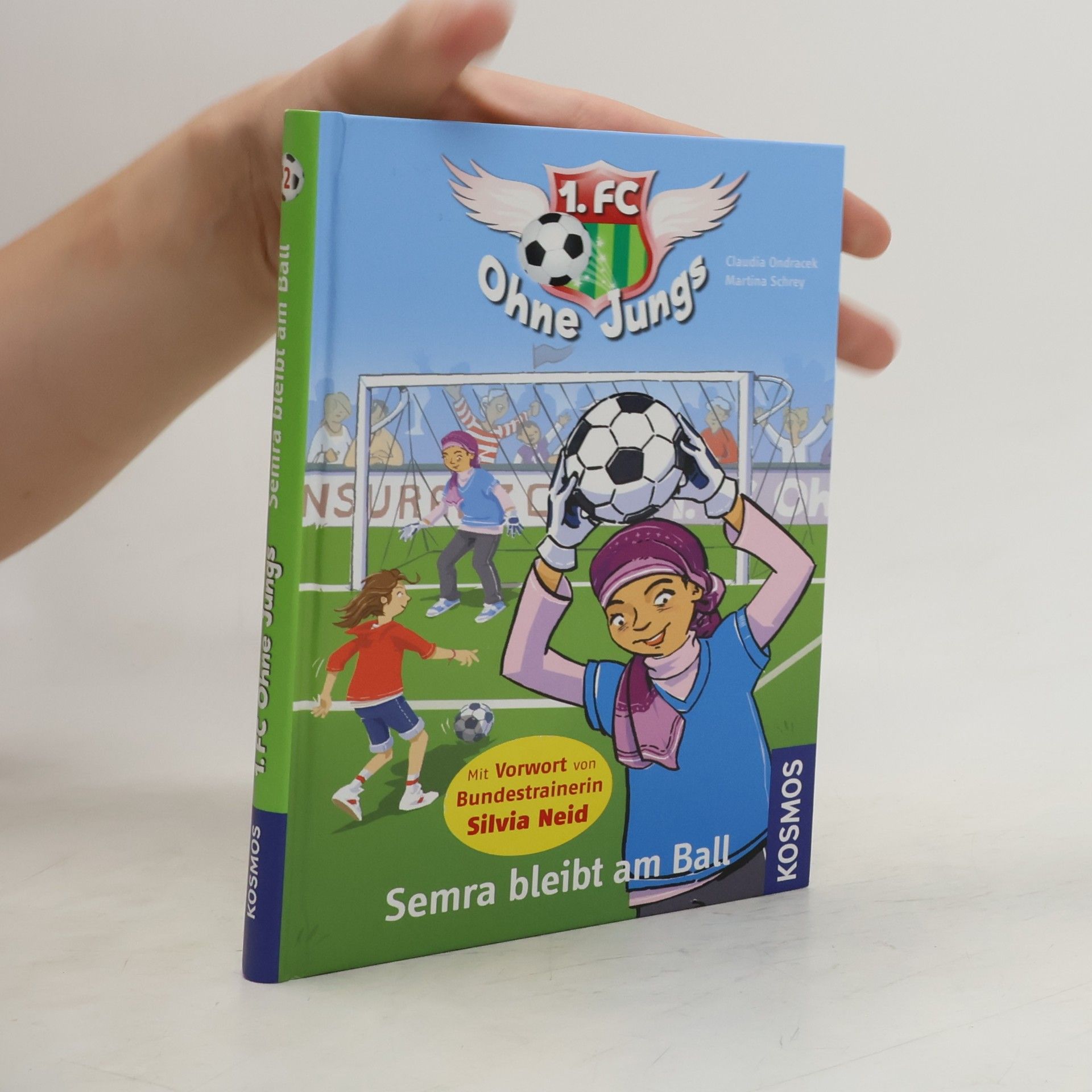 Martina Schrey 1. FC Ohne Jungs, 2, Semra bleibt am Ball. Mit e. Vorw. v. Silvia Neid