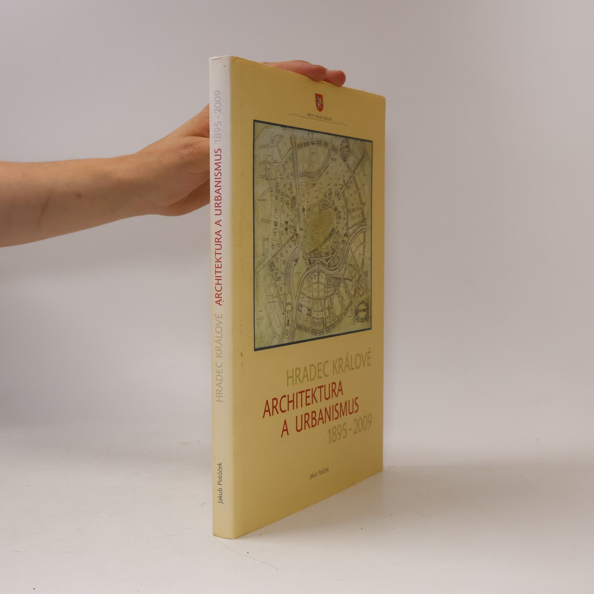 Jakub Potůček Hradec Králové: architektura a urbanismus 1895-2009