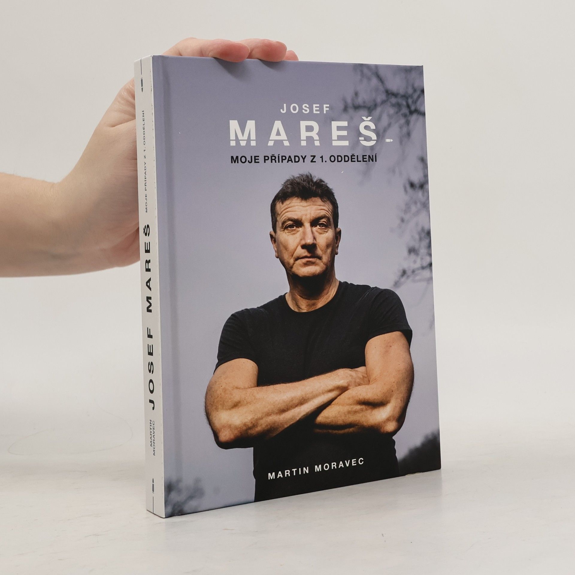 Martin Moravec Josef Mareš: Moje případy z 1. oddělení