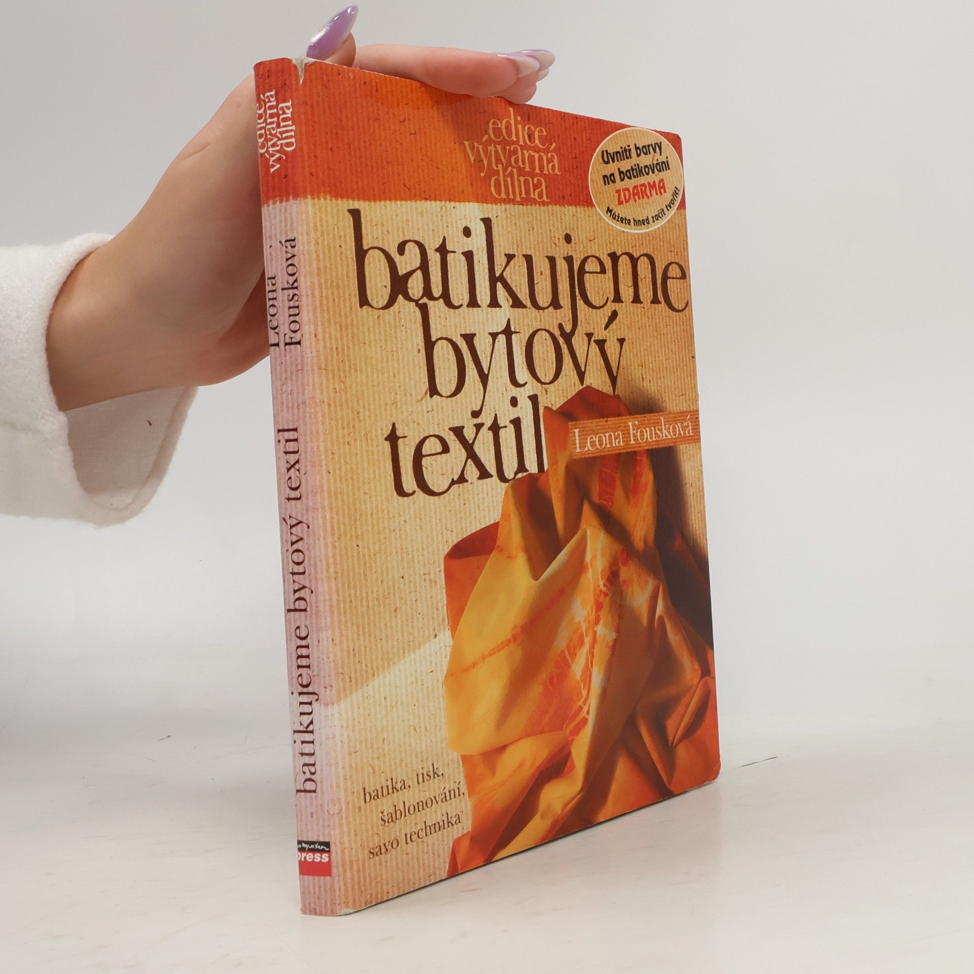 Leona Fousková Batikujeme bytový textil