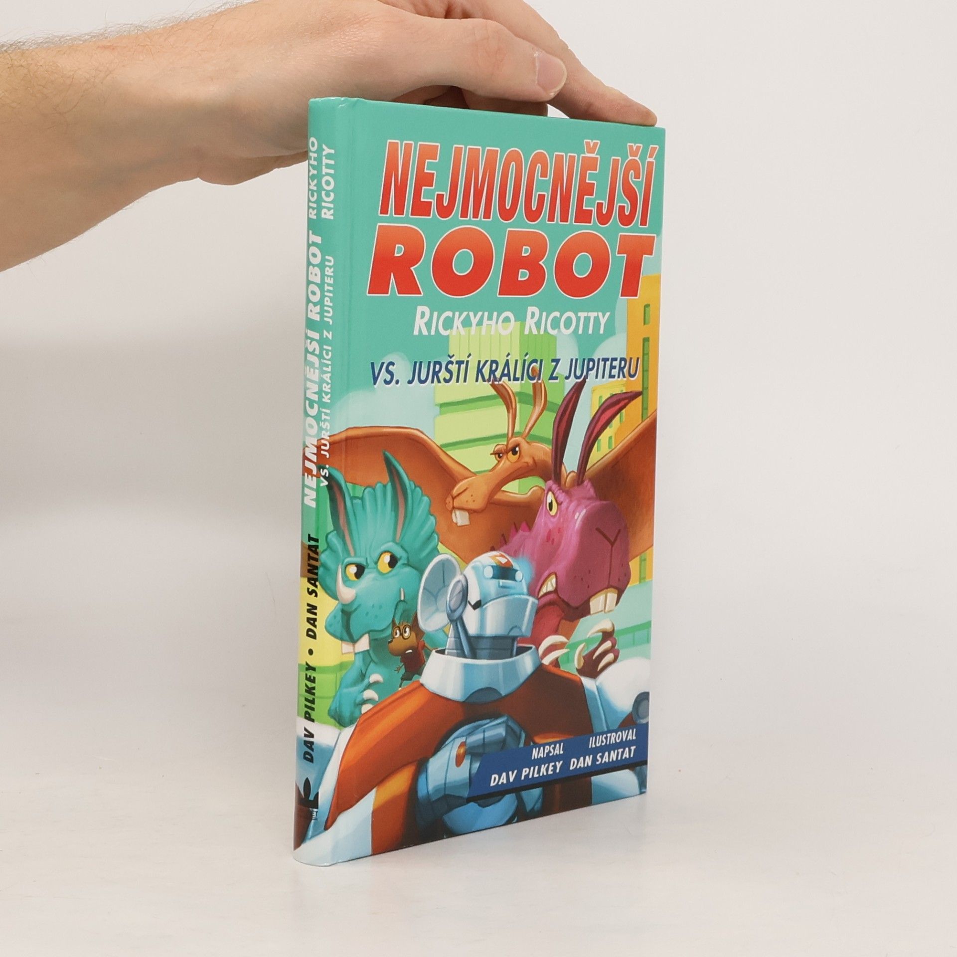 Dav Pilkey Nejmocnější robot Rickyho Ricotty vs. jurští králíci z Jupiteru