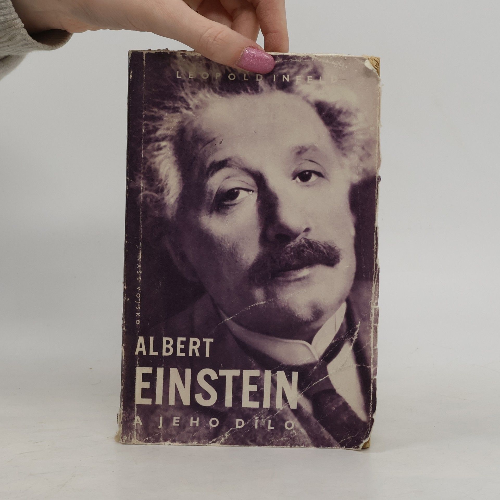 Leopold Infeld Albert Einstein a jeho dílo a vliv na náš svět