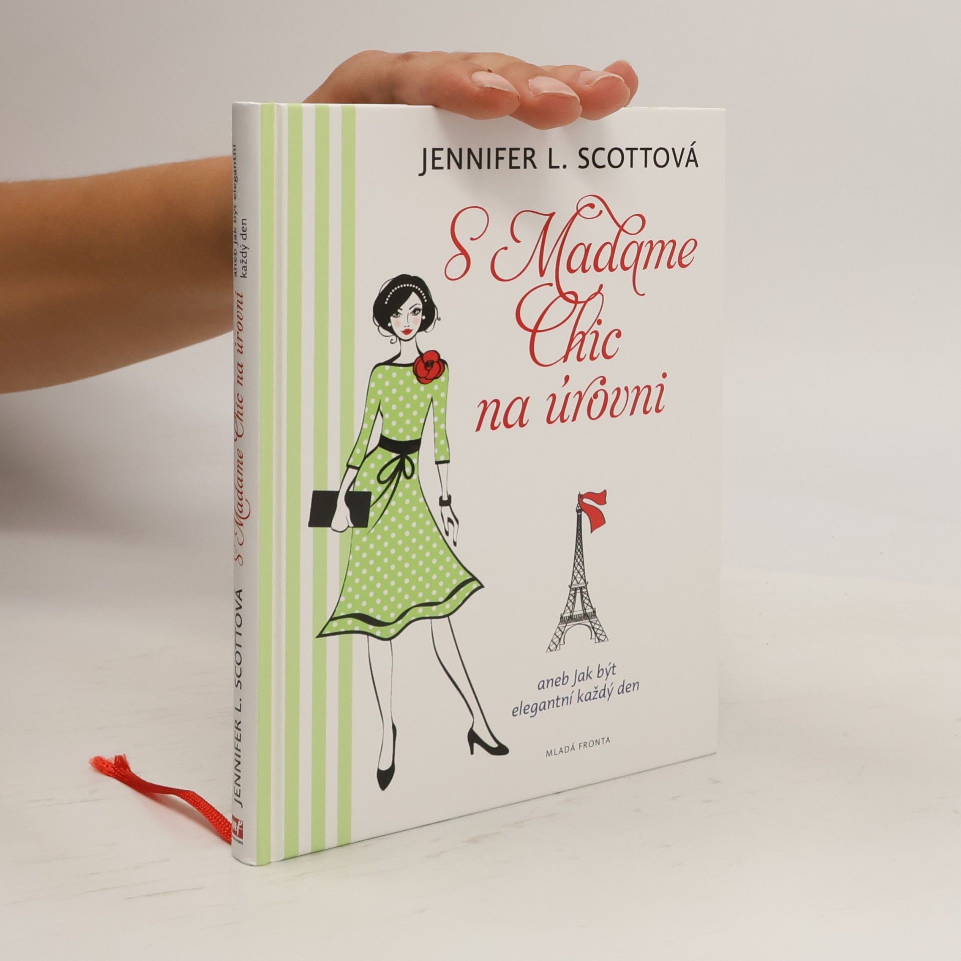 Jennifer L. Scott S Madame Chic na úrovni, aneb, Jak být elegantní každý den
