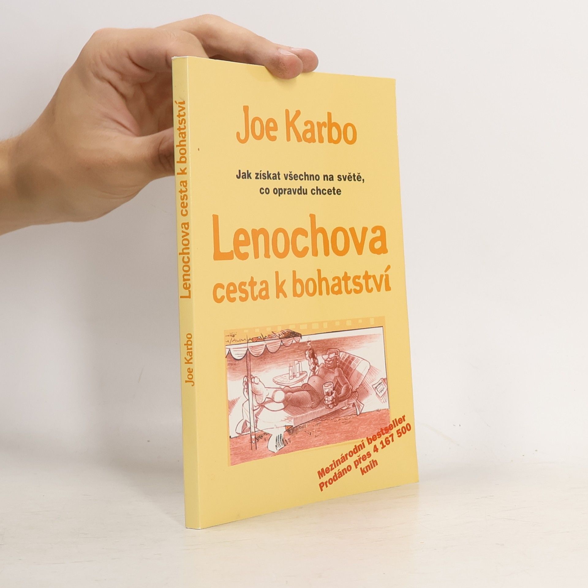 Joe Karbo Lenochova cesta k bohatství. Jak získat všechno na světě, co opravdu chcete
