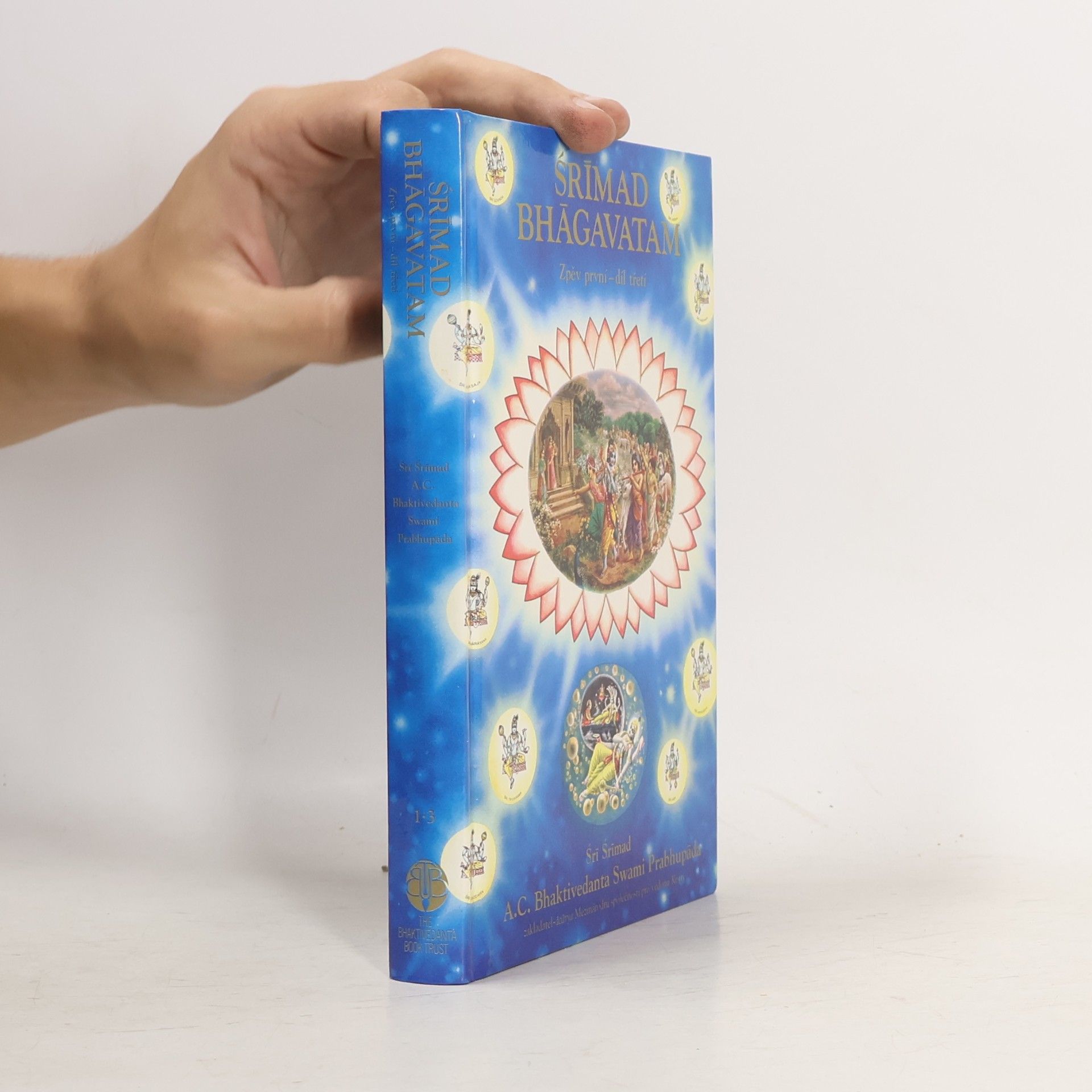A. C. Bhaktivedanta Swami Prabhupada Srímad Bhágavatam. Zpěv první, díl třetí