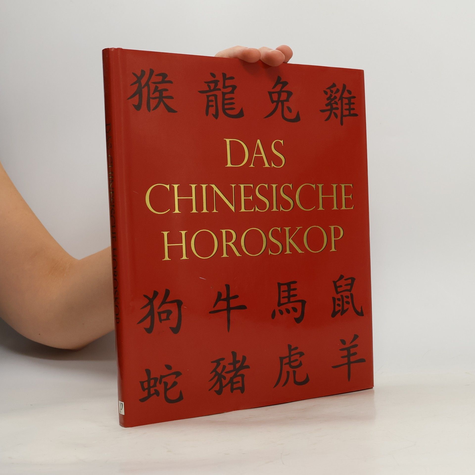 Autorenkollektiv Das chinesische Horoskop