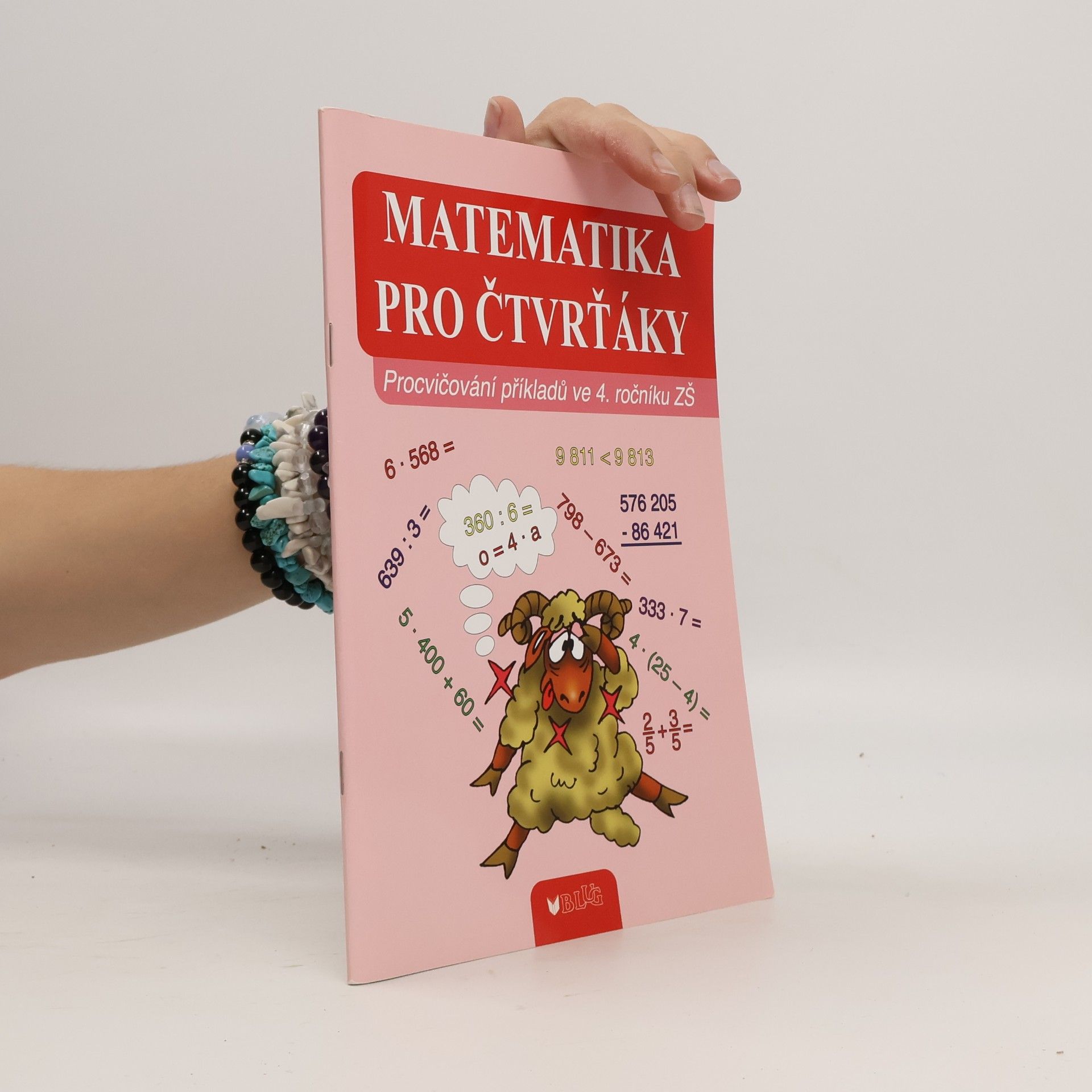 Vlasta Blumentrittová Matematika pro čtvrťáky : procvičování příkladů ve 4. ročníku ZŠ