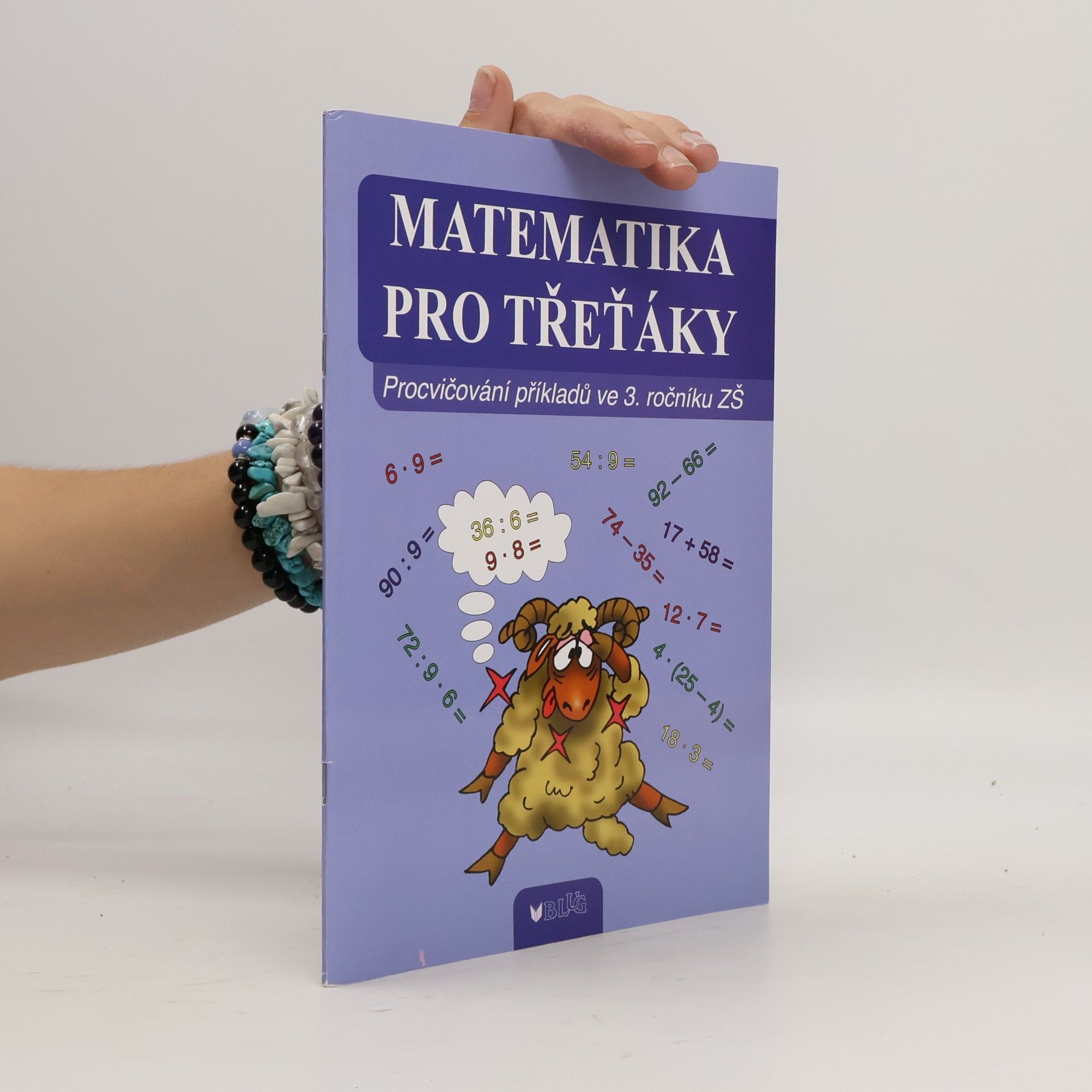 Vlasta Blumentrittová Matematika pro třeťáky: procvičování příkladů ve 3. ročníku ZŠ