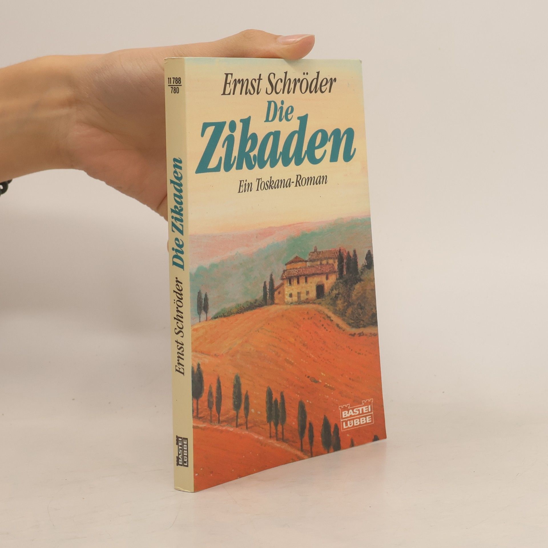 Ernst Schröder Die Zikaden. Ein Toskana-Roman