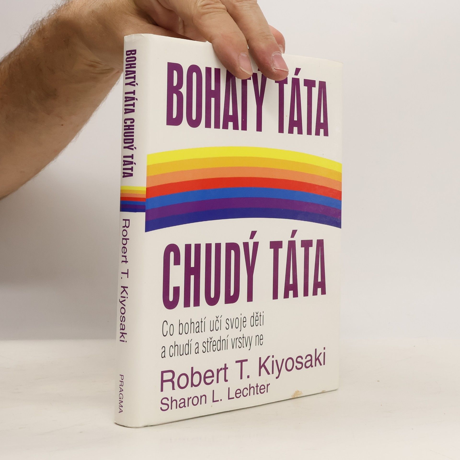 Robert Kiyosaki Bohatý táta, chudý táta