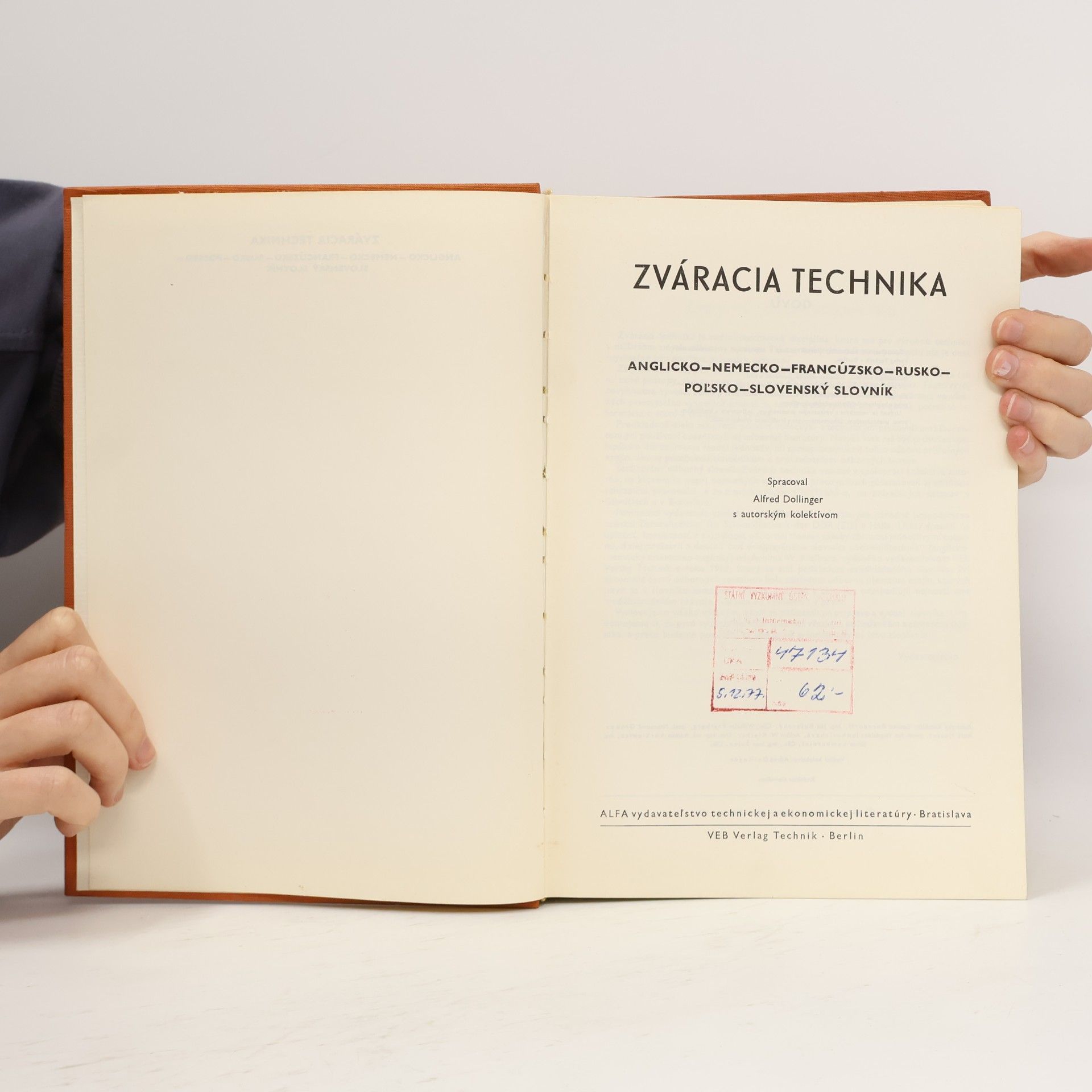 Alfred Dollinger Technický prekladový slovník. Zváracia technika....Anglicko-nemecko-francúzsko-rusko-polsko-slovenský slovník. svářecí technika