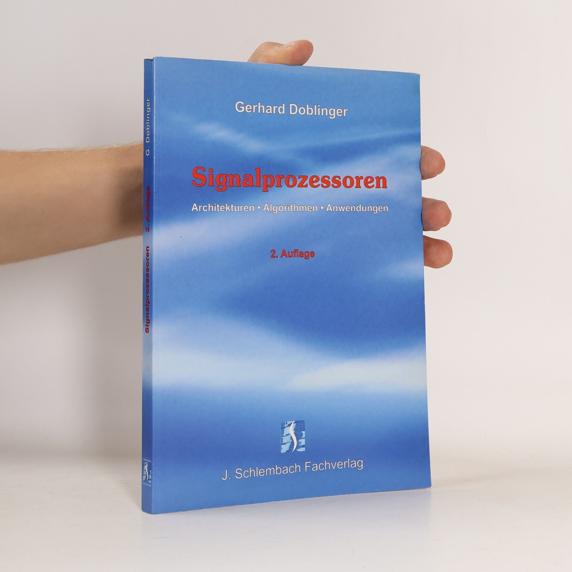 Gerhard Doblinger Signalprozessoren. Architekturen - Algorithmen - Anwendungen - 2. Auflage