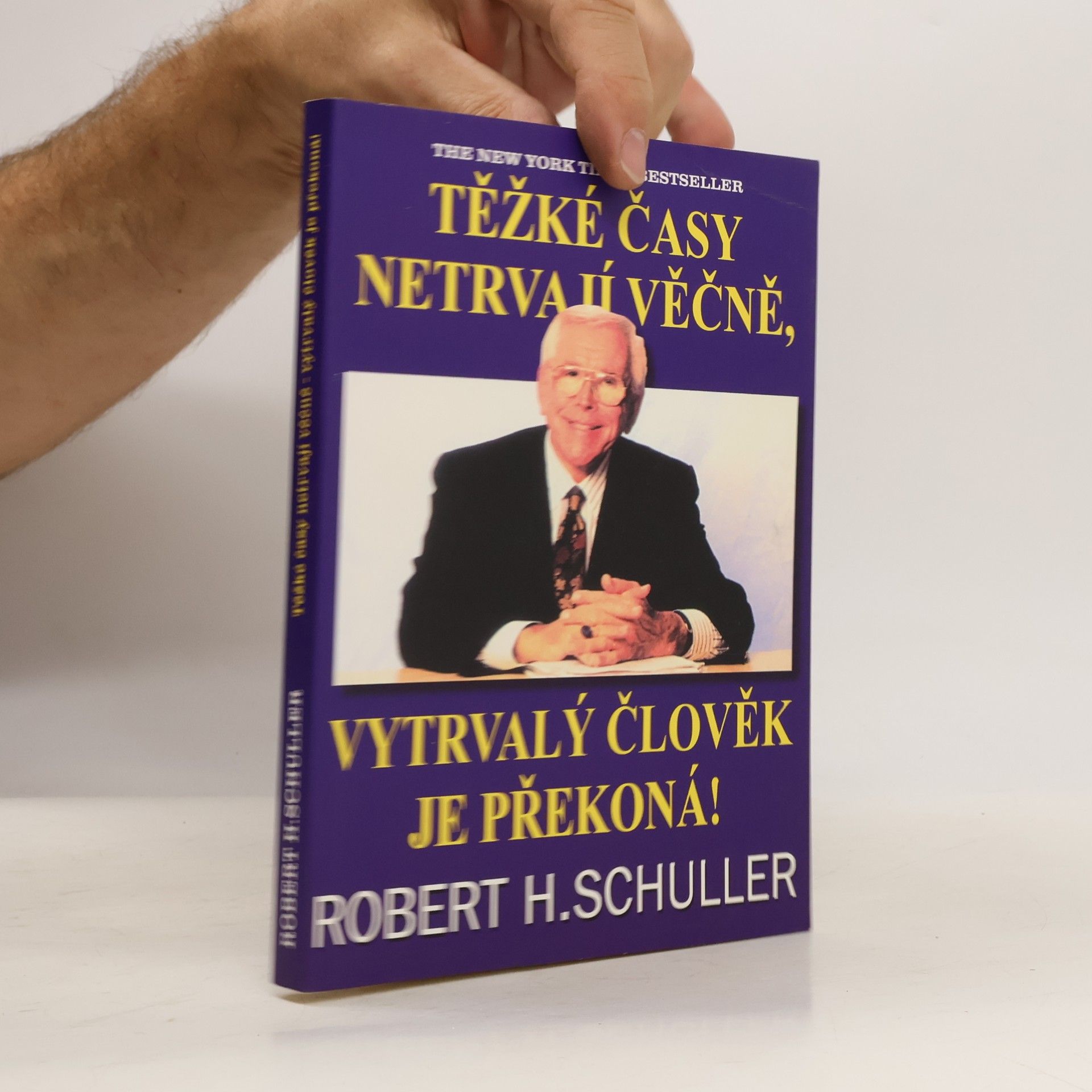 Robert Schuller Těžké časy netrvají věčně, vytrvalý člověk je překoná!