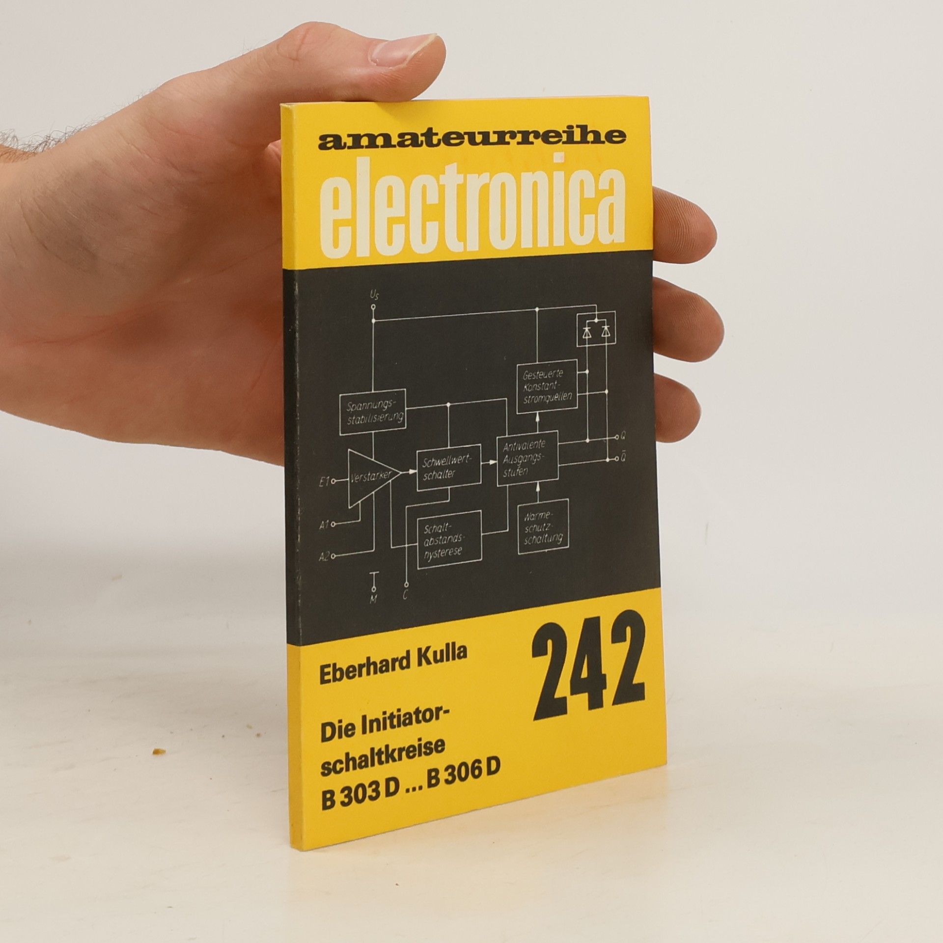Eberhard Kulla Amateurreihe Electronica - 242: Die Initiatorschaltkreise B 303 D ... B 306 D