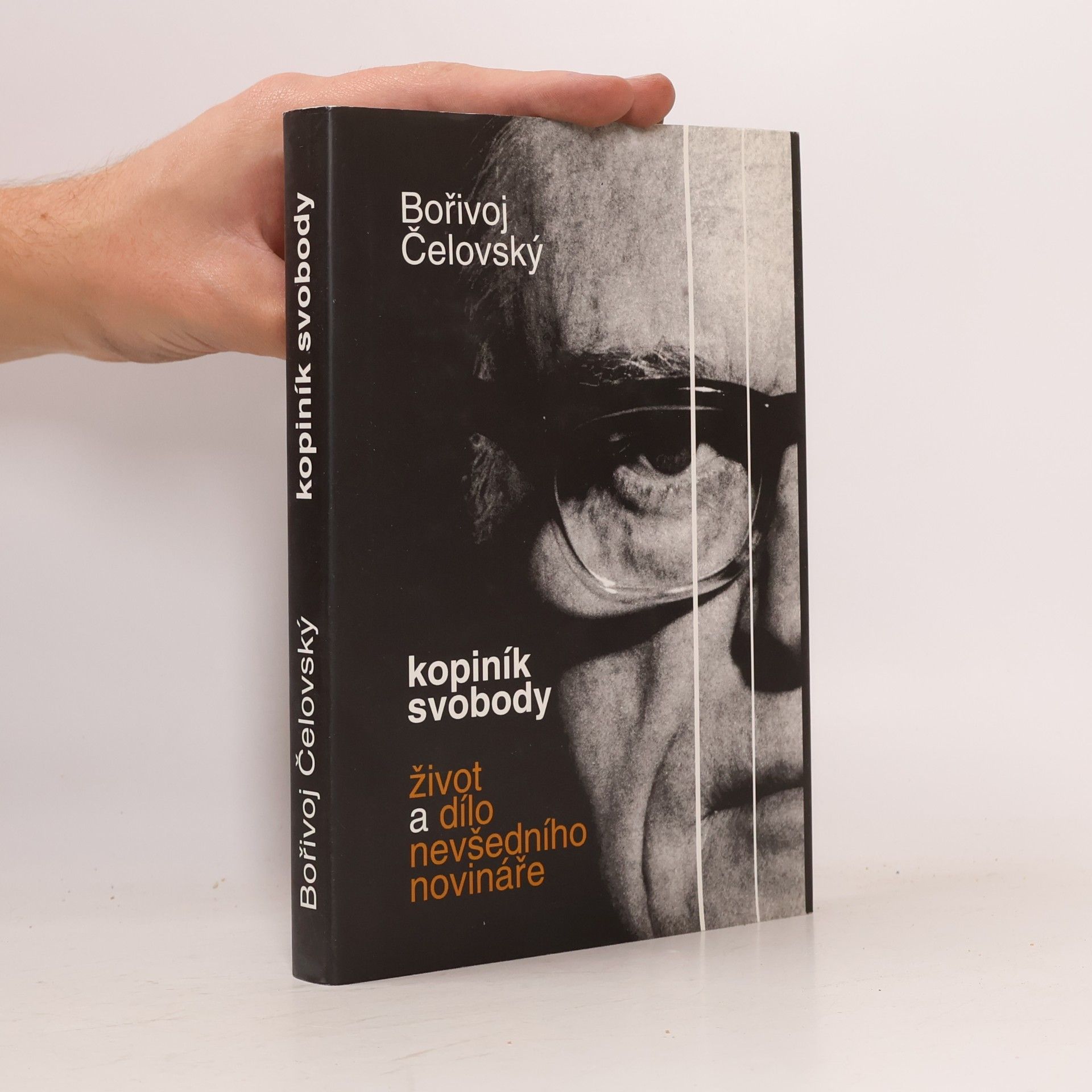 Bořivoj Čelovský Kopiník svobody : život a dílo nevšedního novináře