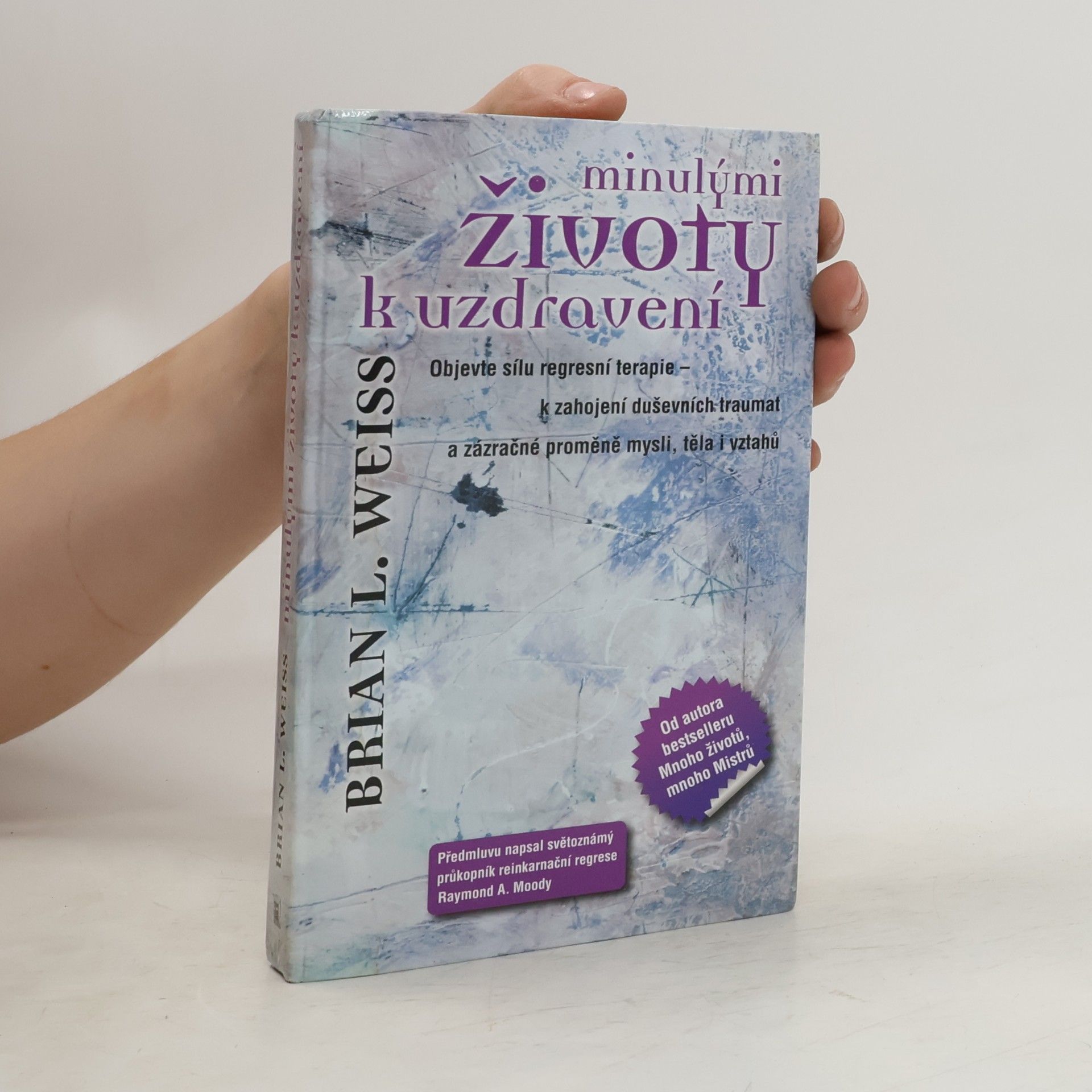 Brian L. Weiss Minulými životy k uzdravení
