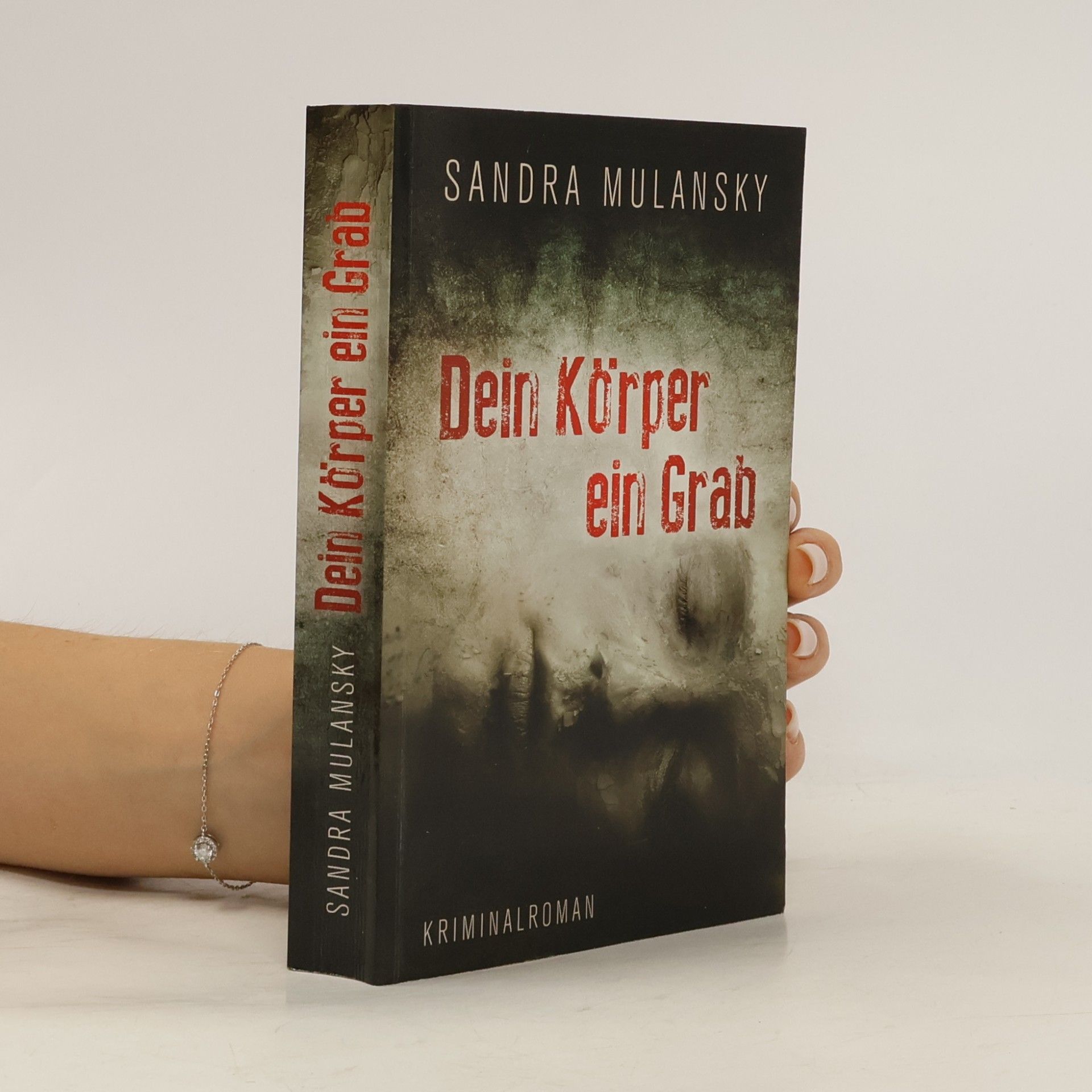 Sandra Mulansky Dein Körper ein Grab