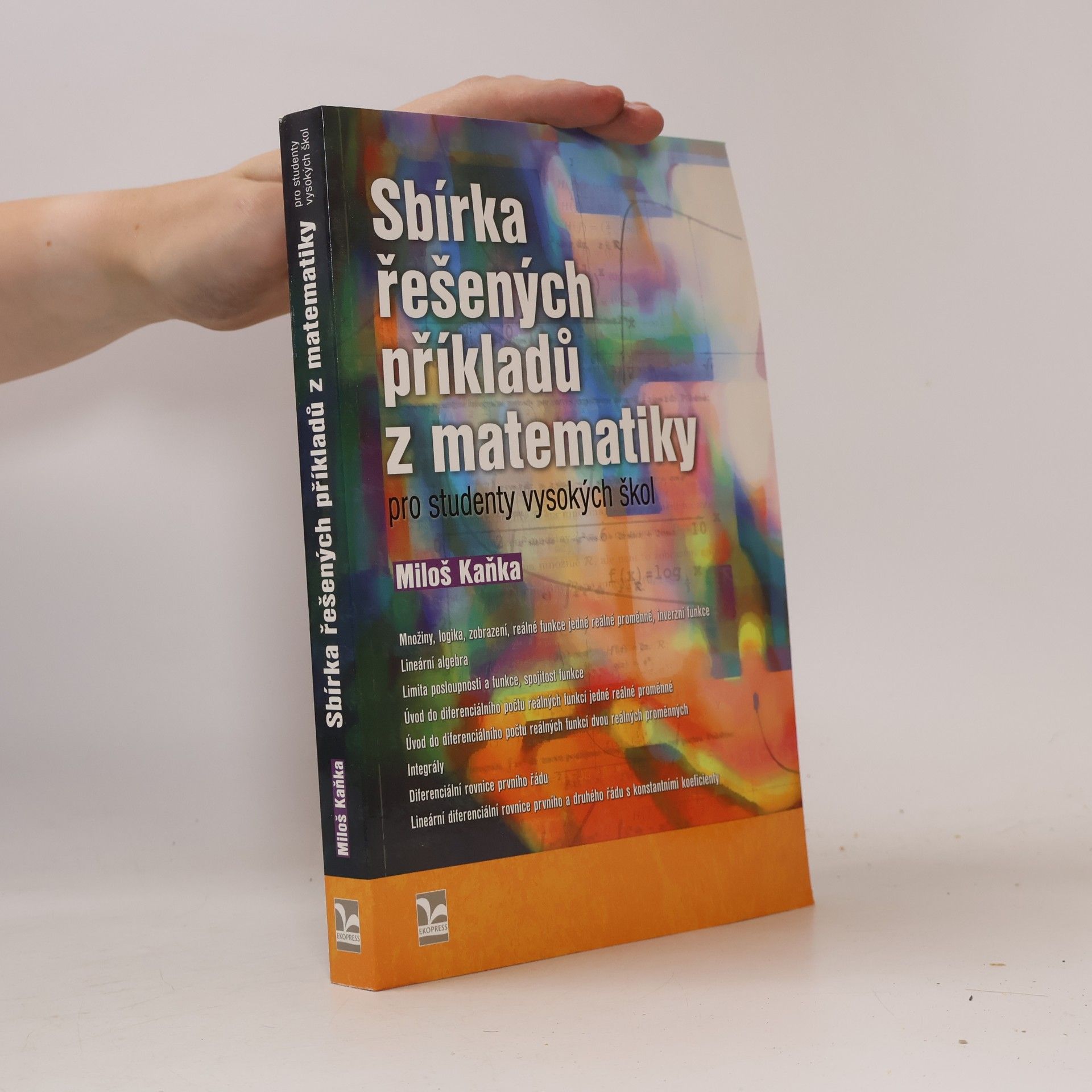 Miloš Kaňka Sbírka řešených příkladů z matematiky pro studenty vysokých škol