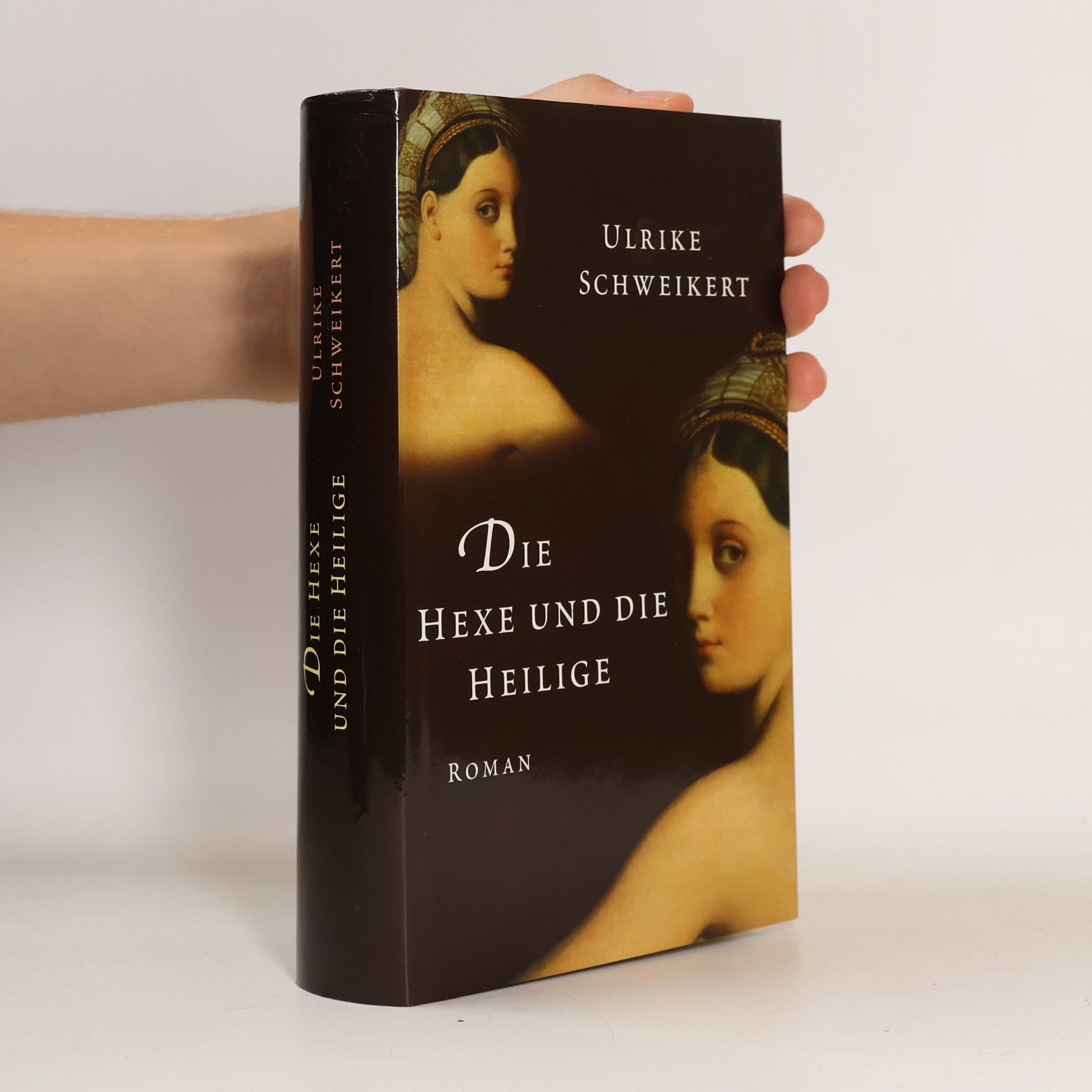 Ulrike Schweikert Die Hexe und die Heilige