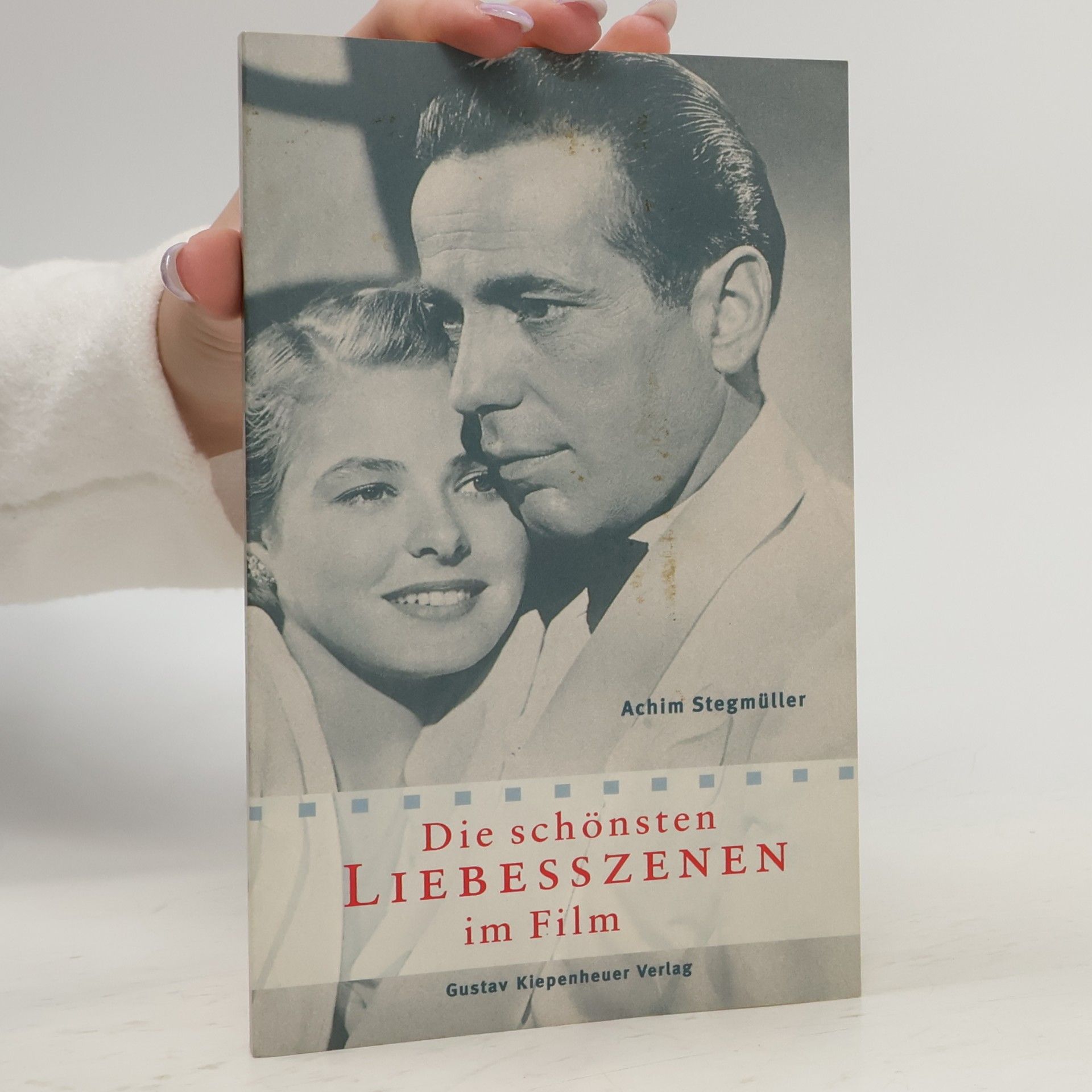 Achim Stegmüller Die schönsten Liebesszenen im Film