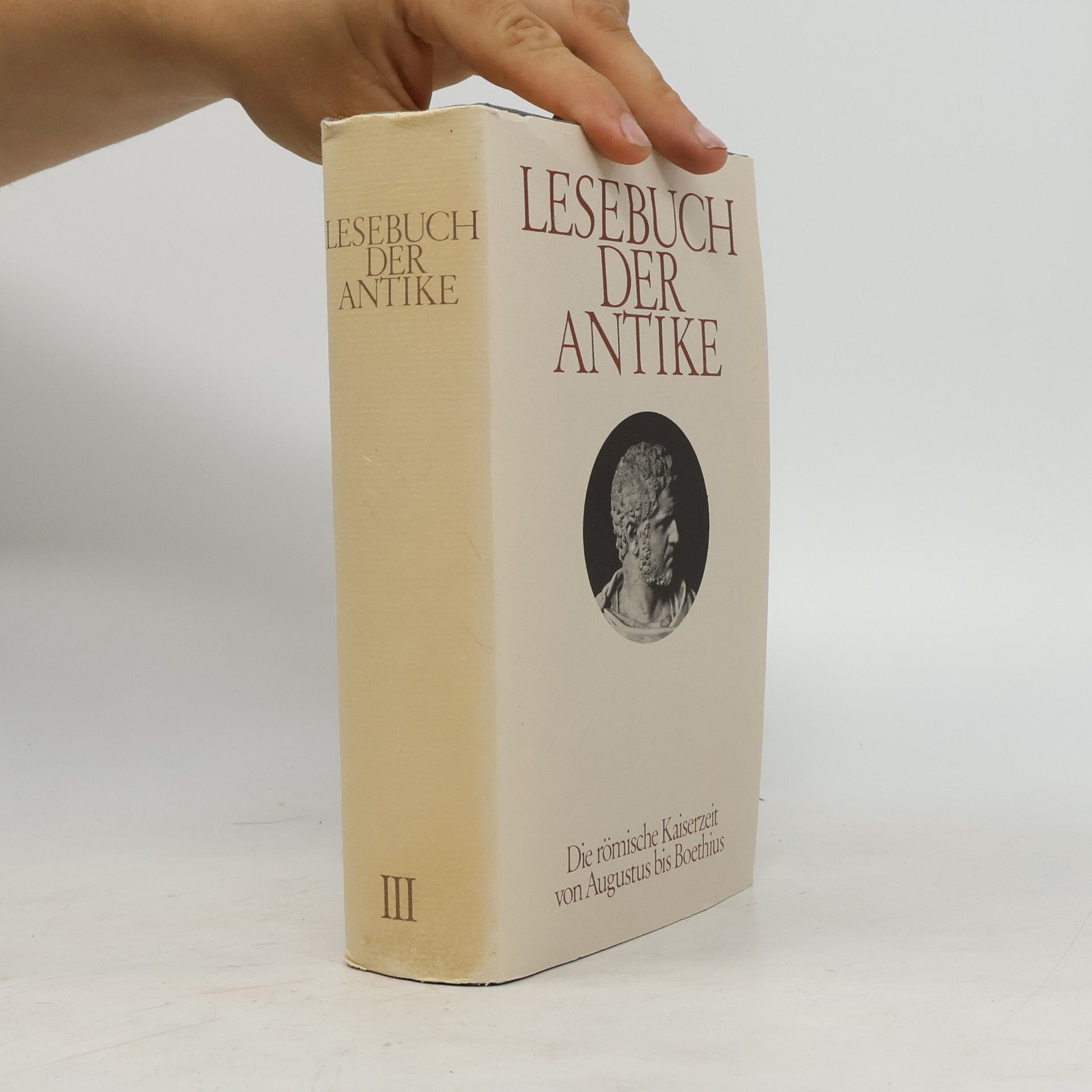 Augustus bis Boethius Lesebuch der Antike III. : Die römische Kaiserzeit