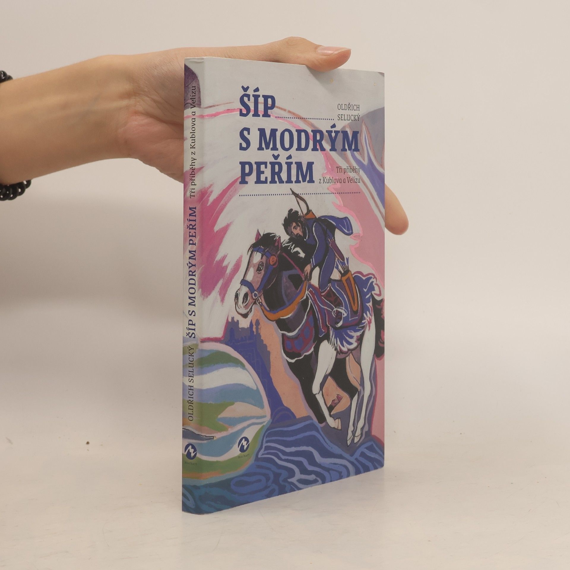 Oldřich Selucký Šíp s modrým peřím - Tři příběhy z Kublova a Velízu